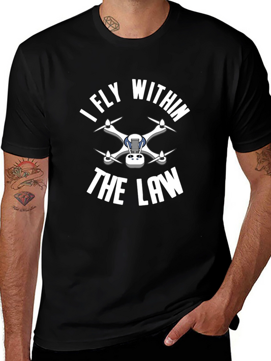 I Fly Within the Law Drone T-Shirt