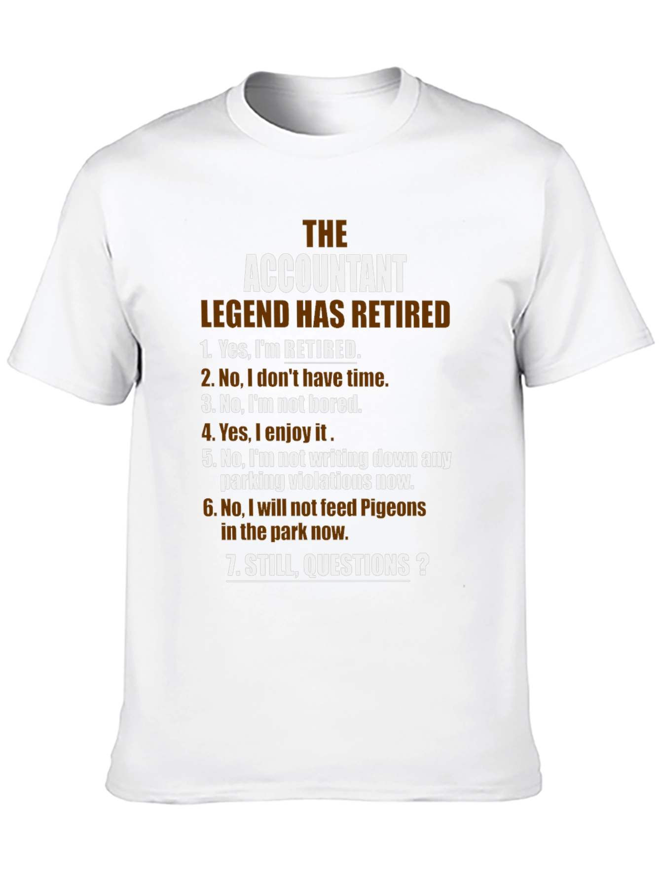 Retired Accountant Legend T-Shirt: Questions?