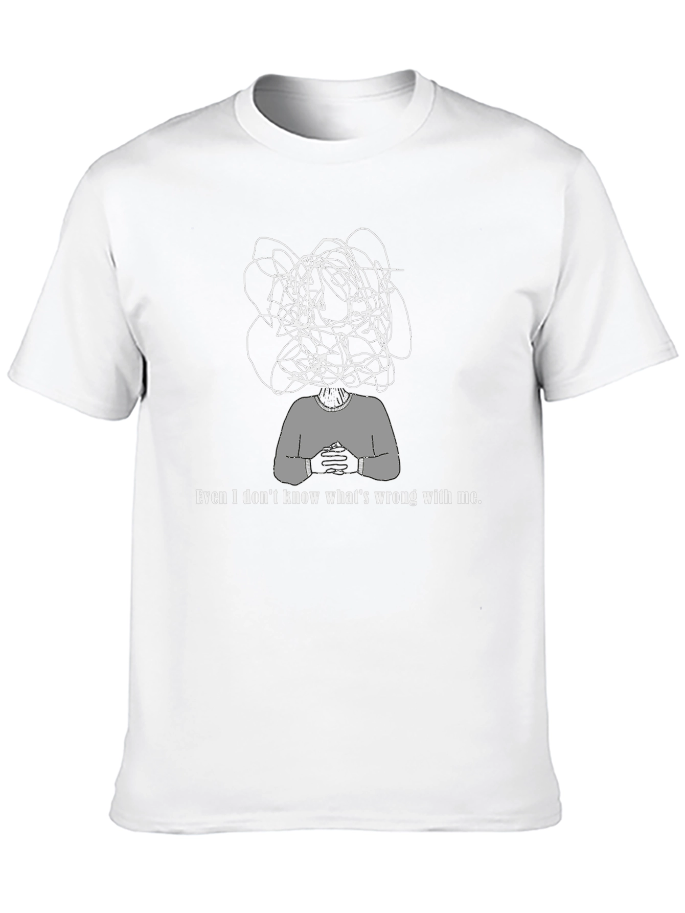 Anxiety T-Shirt - Even I Dont Know