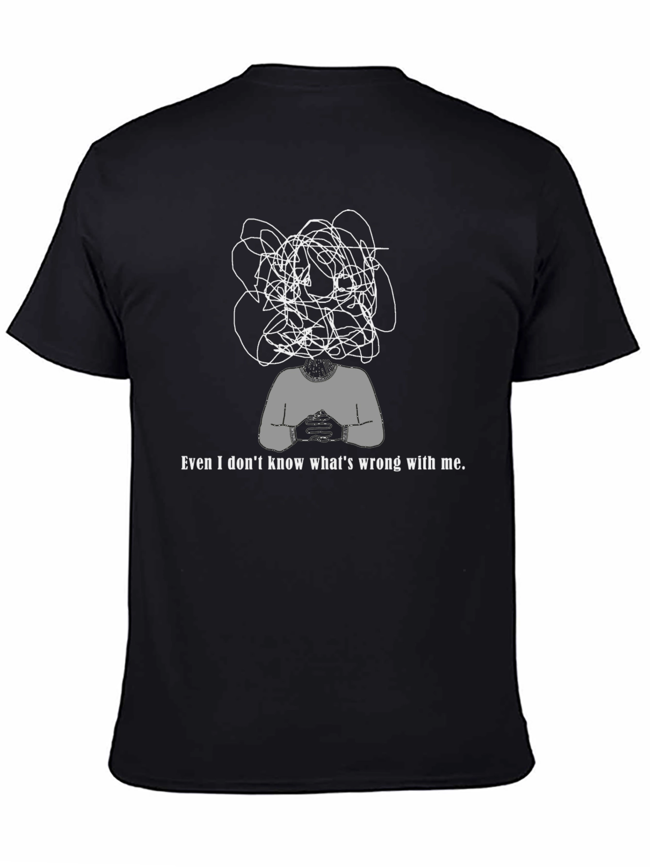 Anxiety T-Shirt - Even I Dont Know