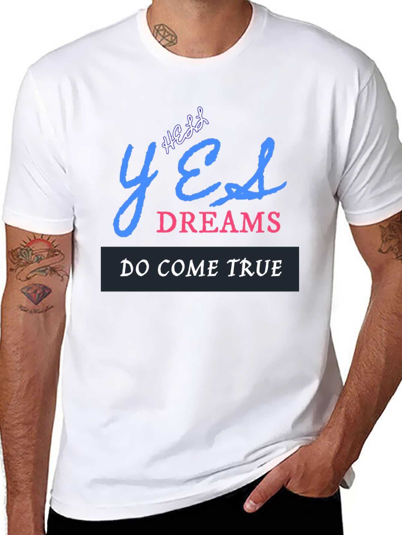 Yes Dreams Come True Graphic T-Shirt