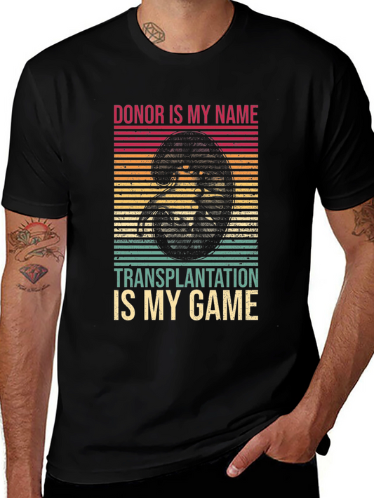 Donor Is My Name Transplantation Is My Game T-Shirt