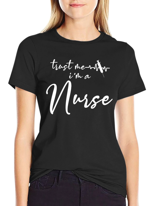 Trust Me Im a Nurse Graphic Tee