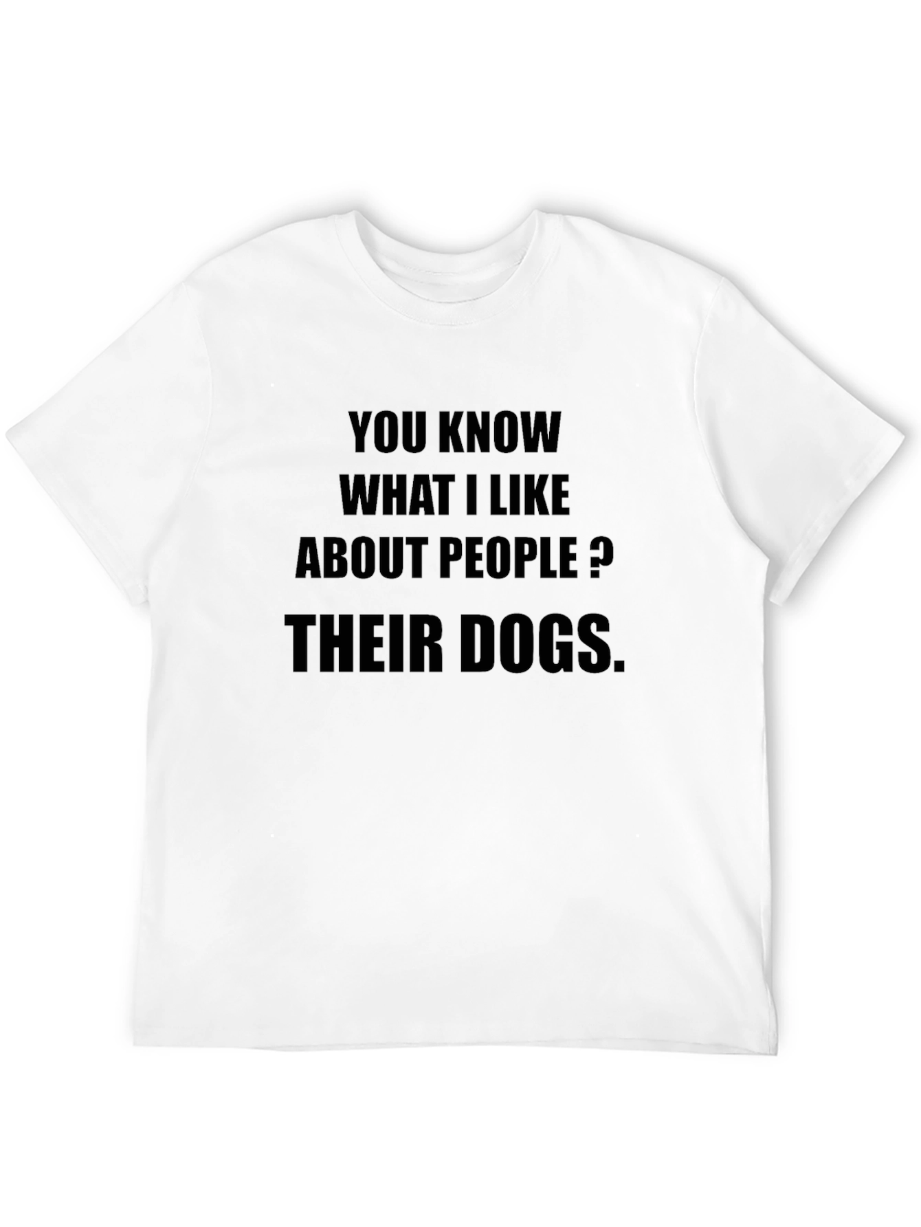 Funny Dog Lover T-Shirt - People & Their Dogs