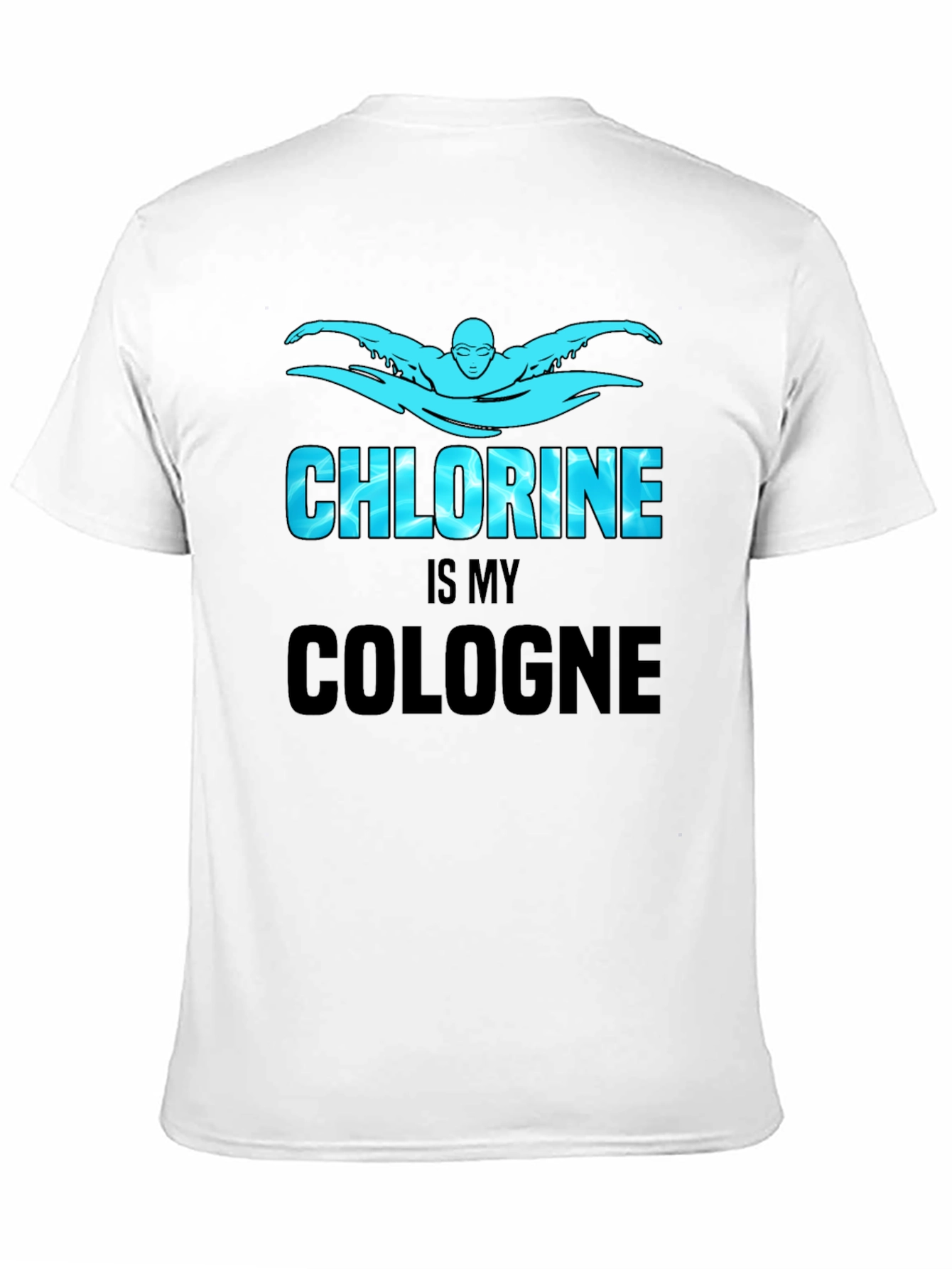 Chlorine Is My Cologne Swimmer T-Shirt