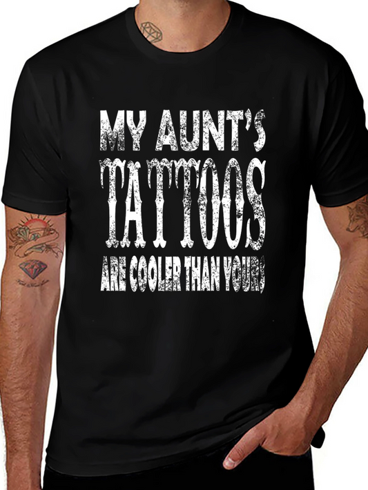 My Aunts Tattoos Are Cooler Than Yours - Black T-Shirt