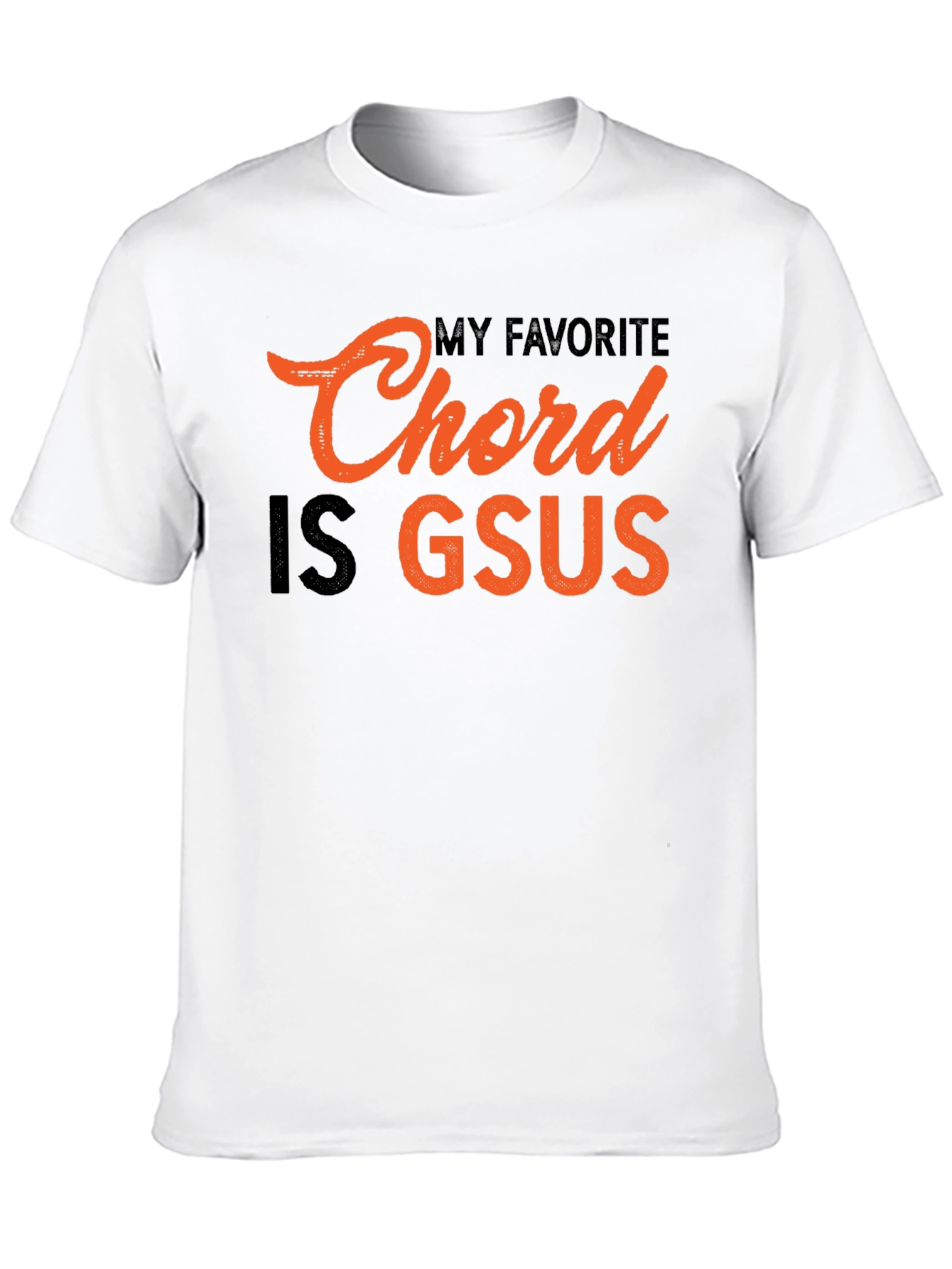 My Favorite Chord Is Gsus Graphic T-Shirt