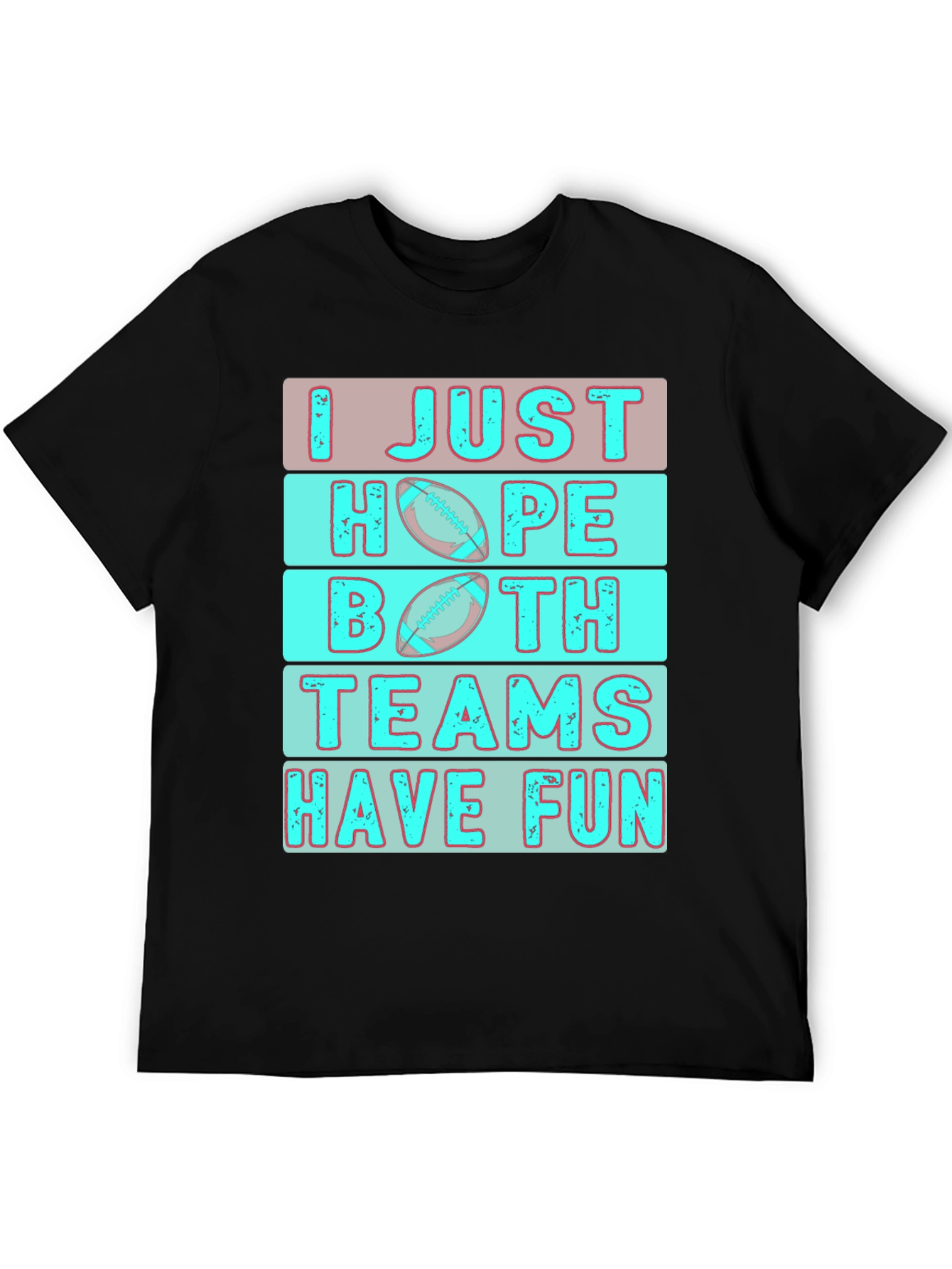 I Just Hope Both Teams Have Fun T-Shirt