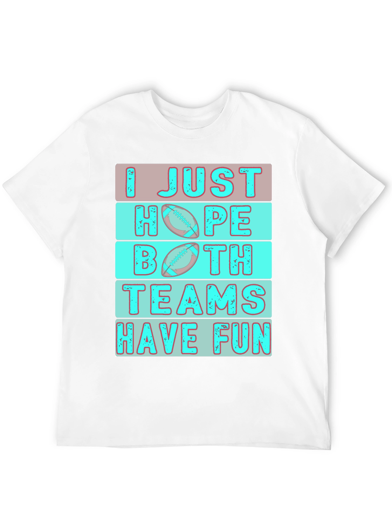 I Just Hope Both Teams Have Fun T-Shirt
