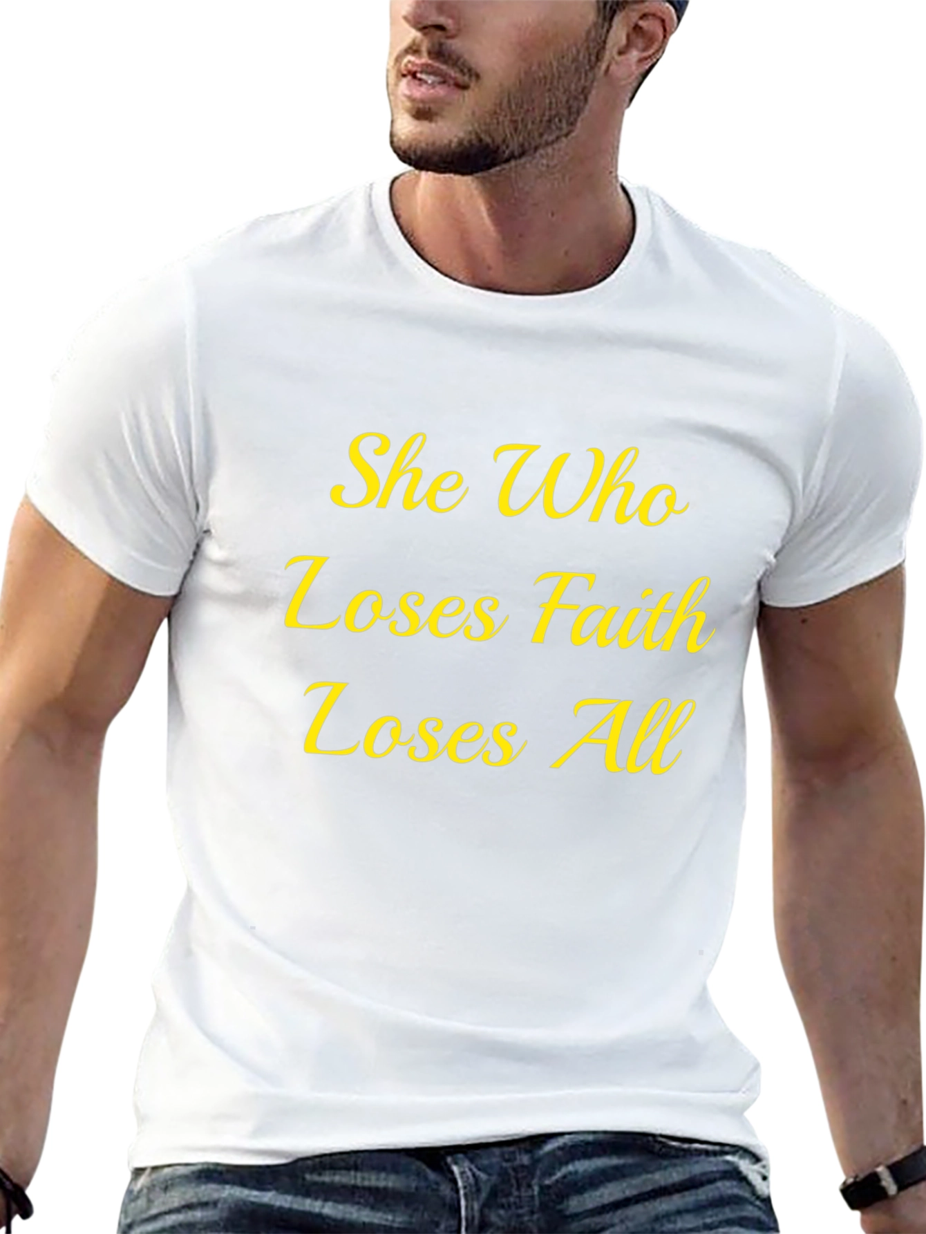 Faith Quote T-Shirt - She Who Loses All