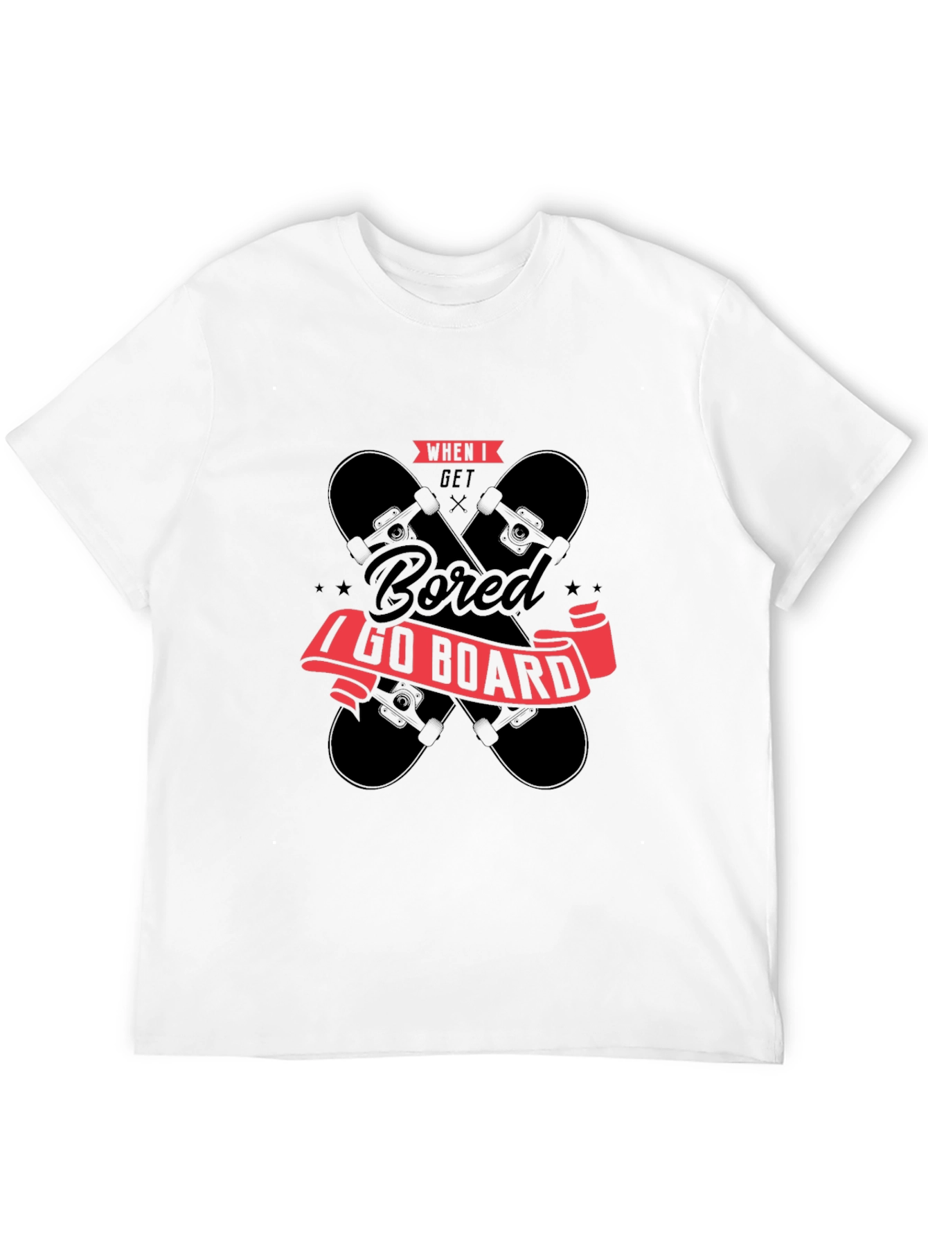 When I Get Bored I Go Board T-Shirt