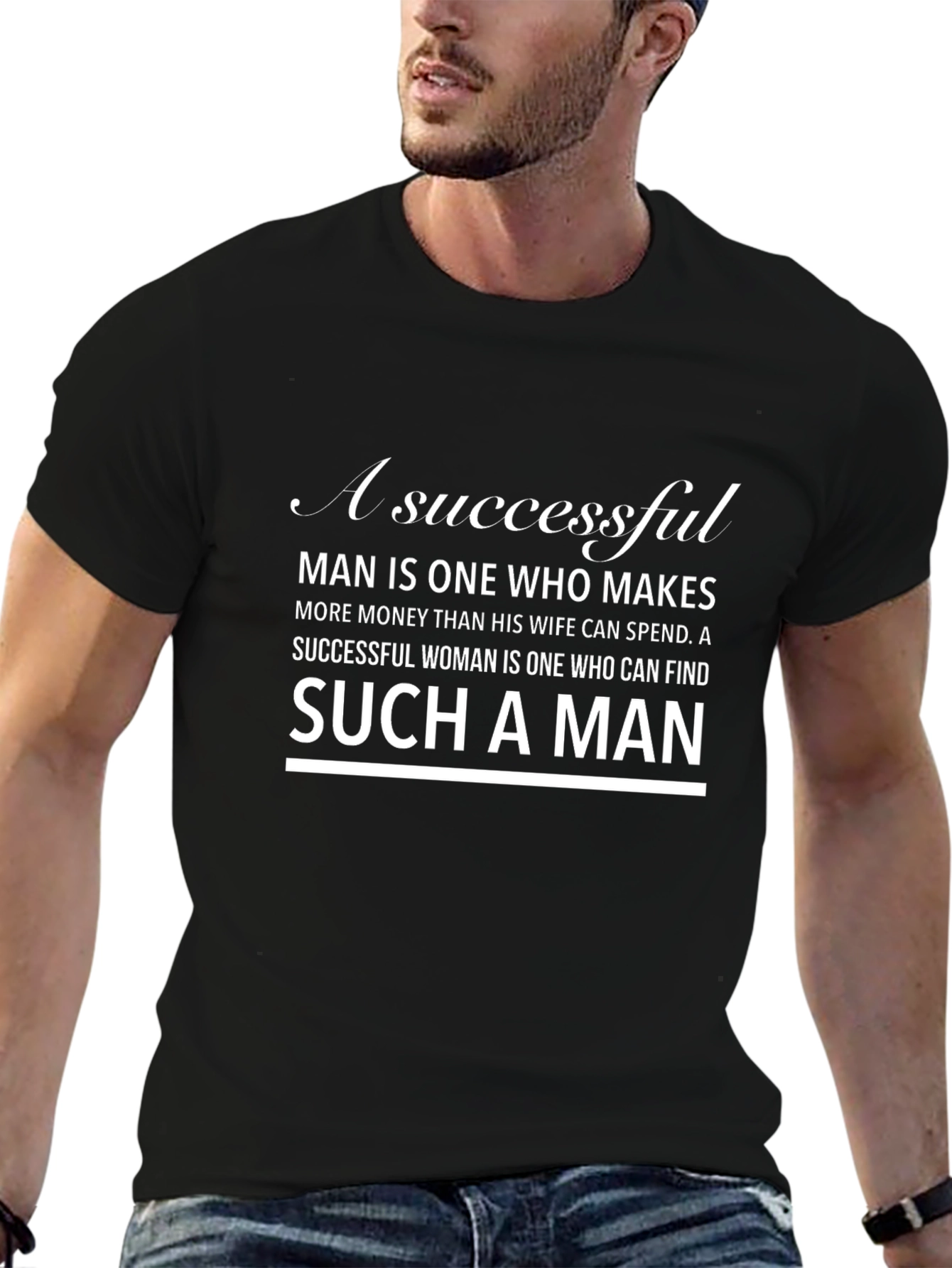 Successful Man T-Shirt: Makes More Than Wife