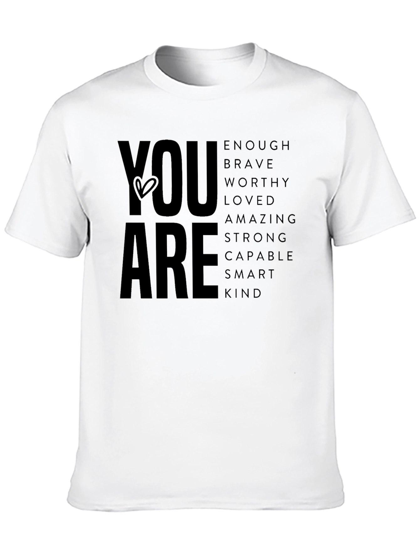 Inspirational You Are Graphic T-Shirt