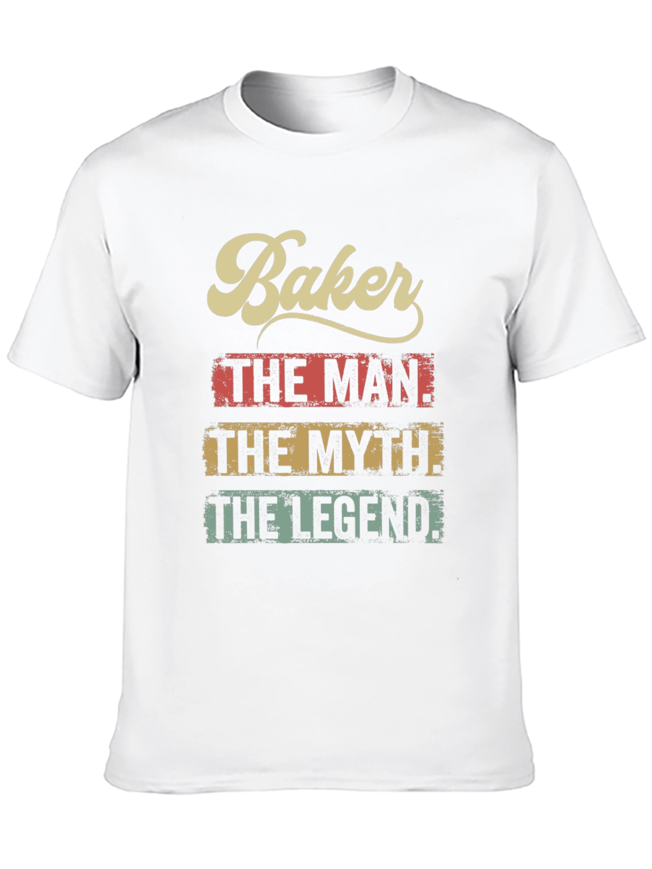 Baker The Man The Myth The Legend T-Shirt