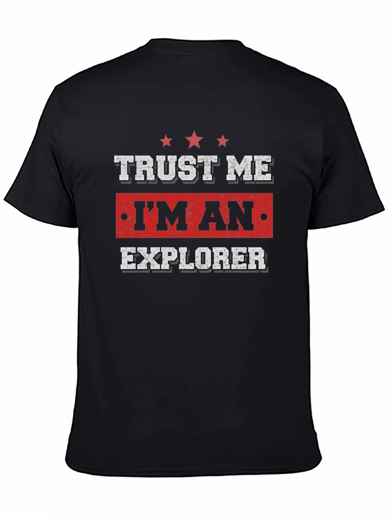 Trust Me Im An Explorer T-Shirt