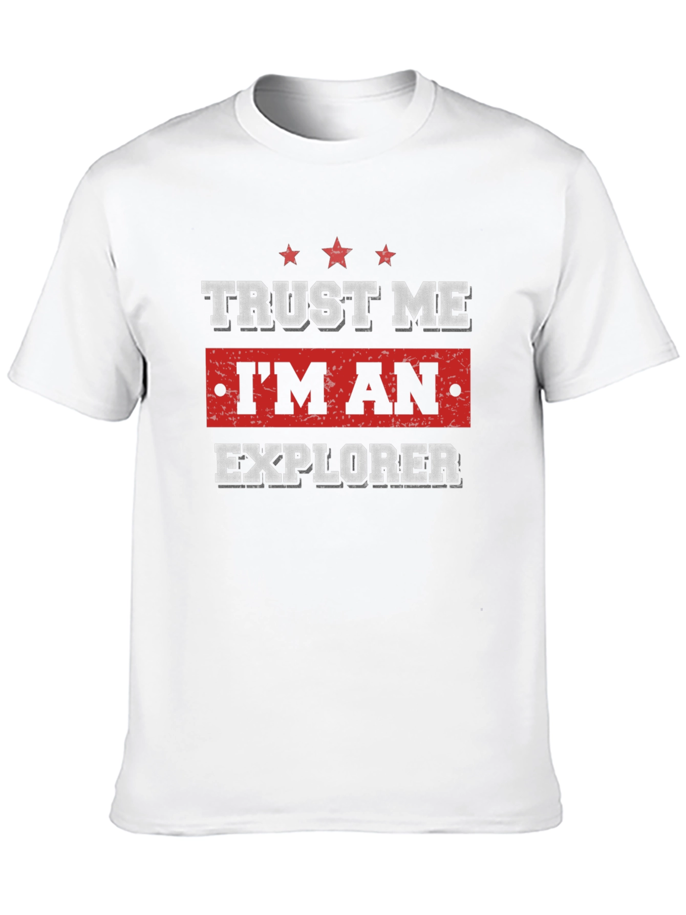 Trust Me Im An Explorer T-Shirt