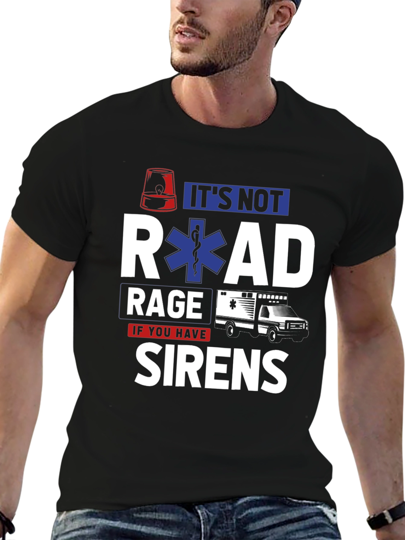 Its Not Road Rage If You Have Sirens T-Shirt
