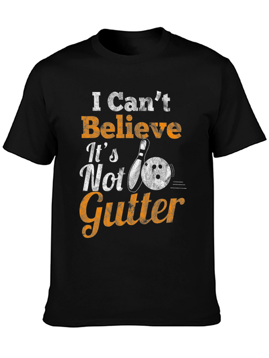 Bowling T-Shirt - I Cant Believe Its Not Gutter