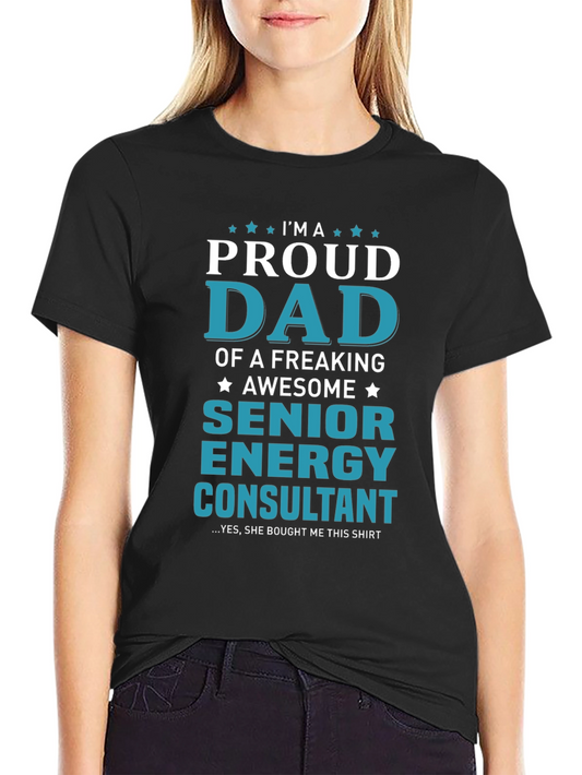 Proud Dad Senior Energy Consultant Graphic T-Shirt