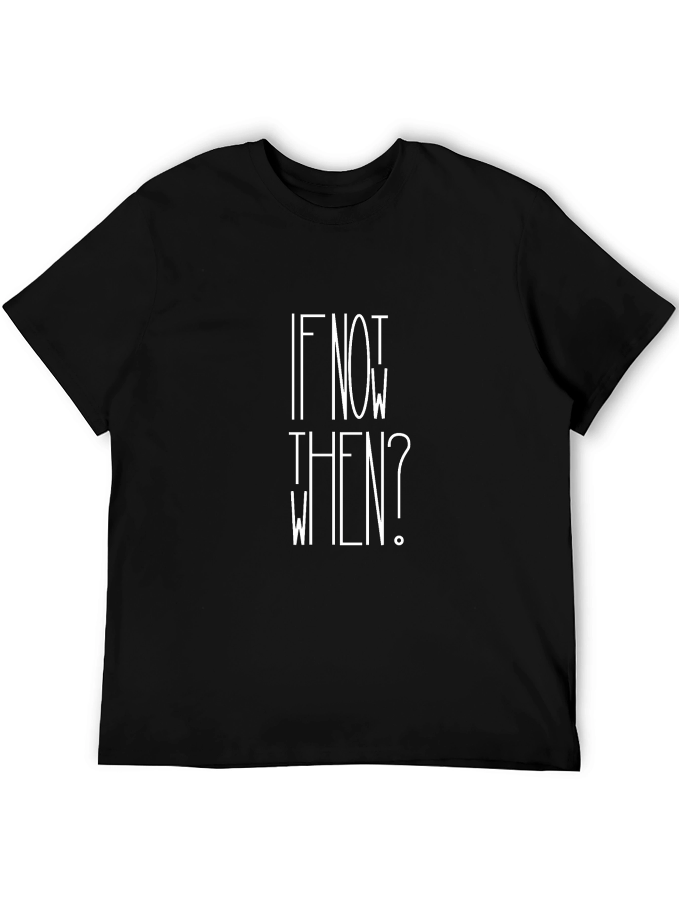 If Not Now When? Graphic Tee - Black