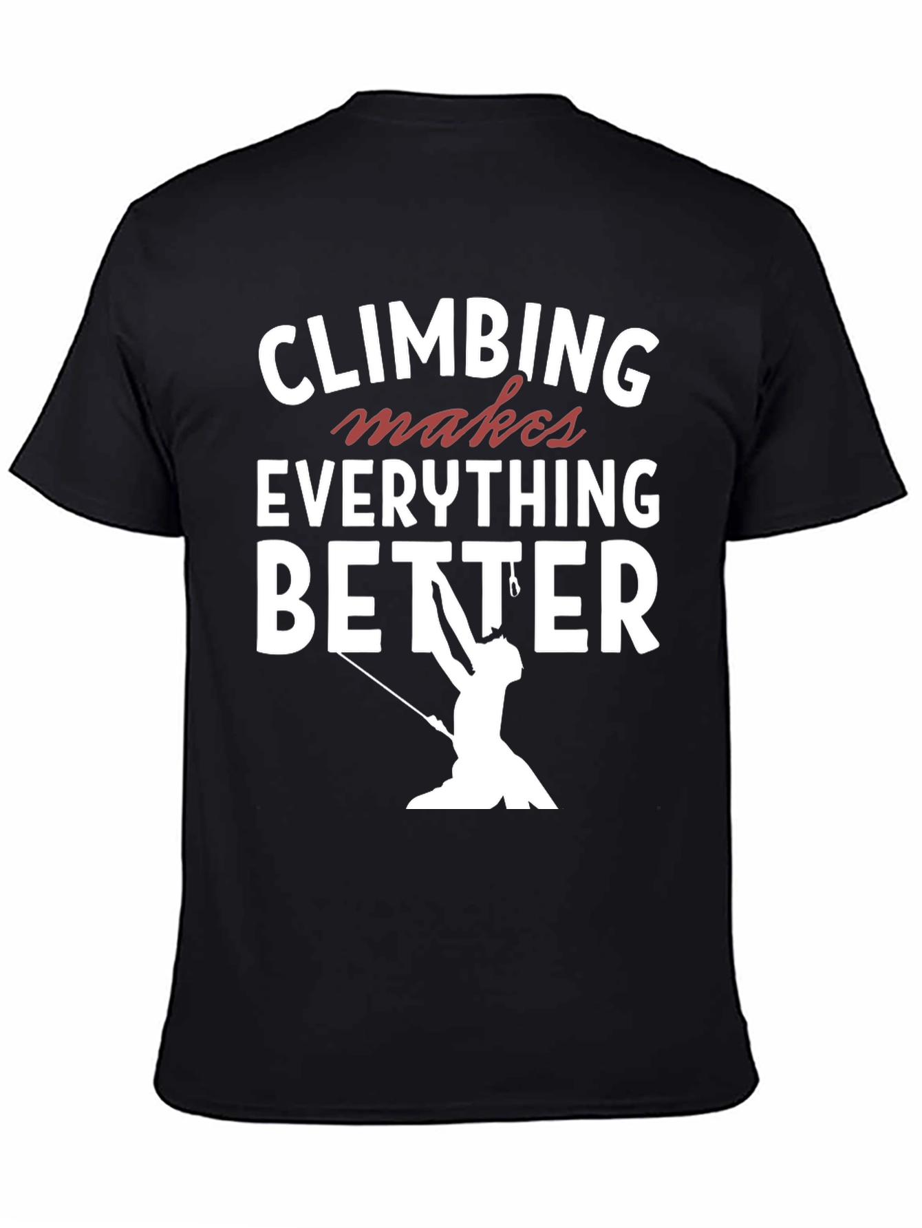 Climbing Makes Everything Better T-Shirt
