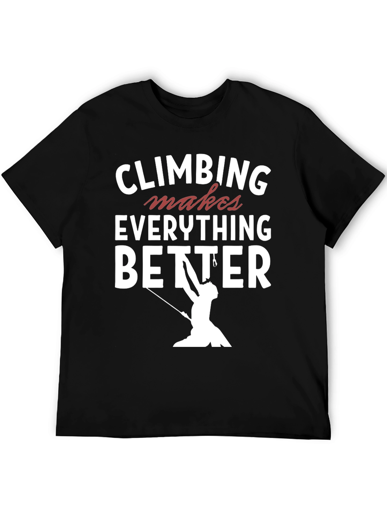 Climbing Makes Everything Better T-Shirt
