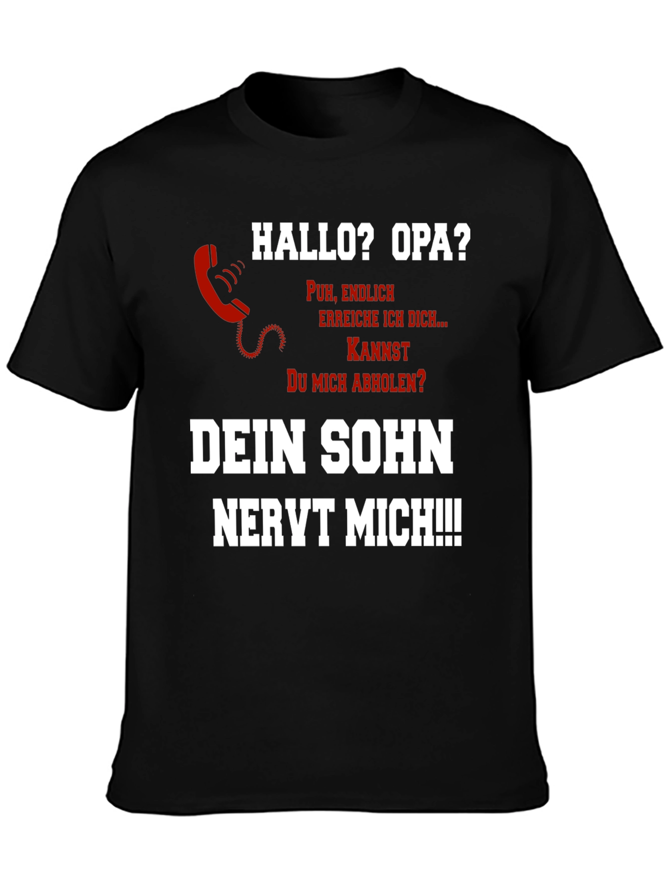 Funny Opa T-Shirt - Dein Sohn Nervt Mich!!!