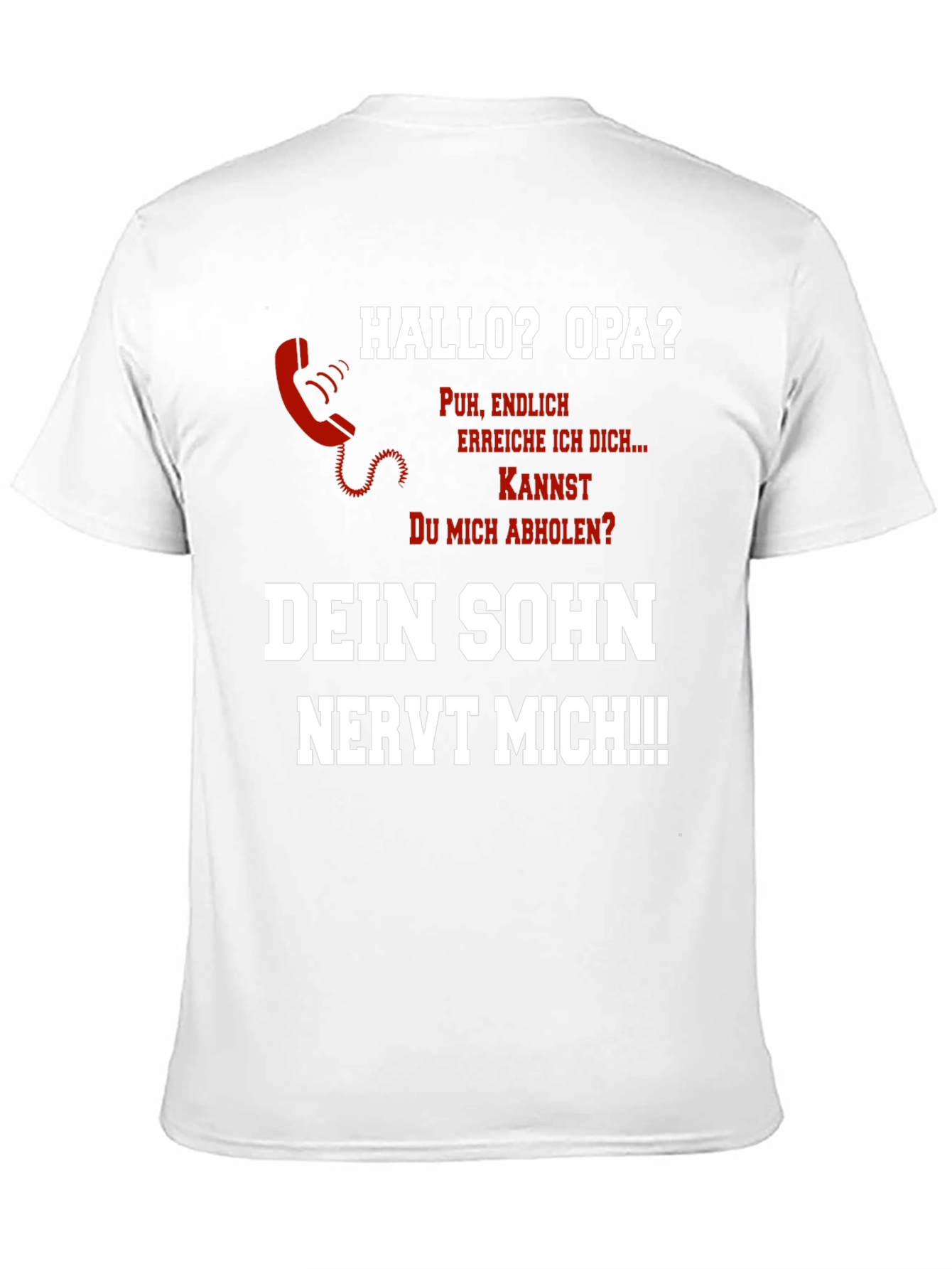 Funny Opa T-Shirt - Dein Sohn Nervt Mich!!!
