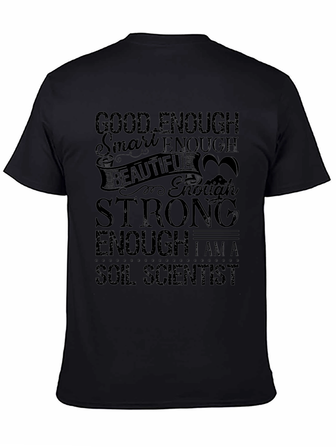Good Enough Soil Scientist T-Shirt