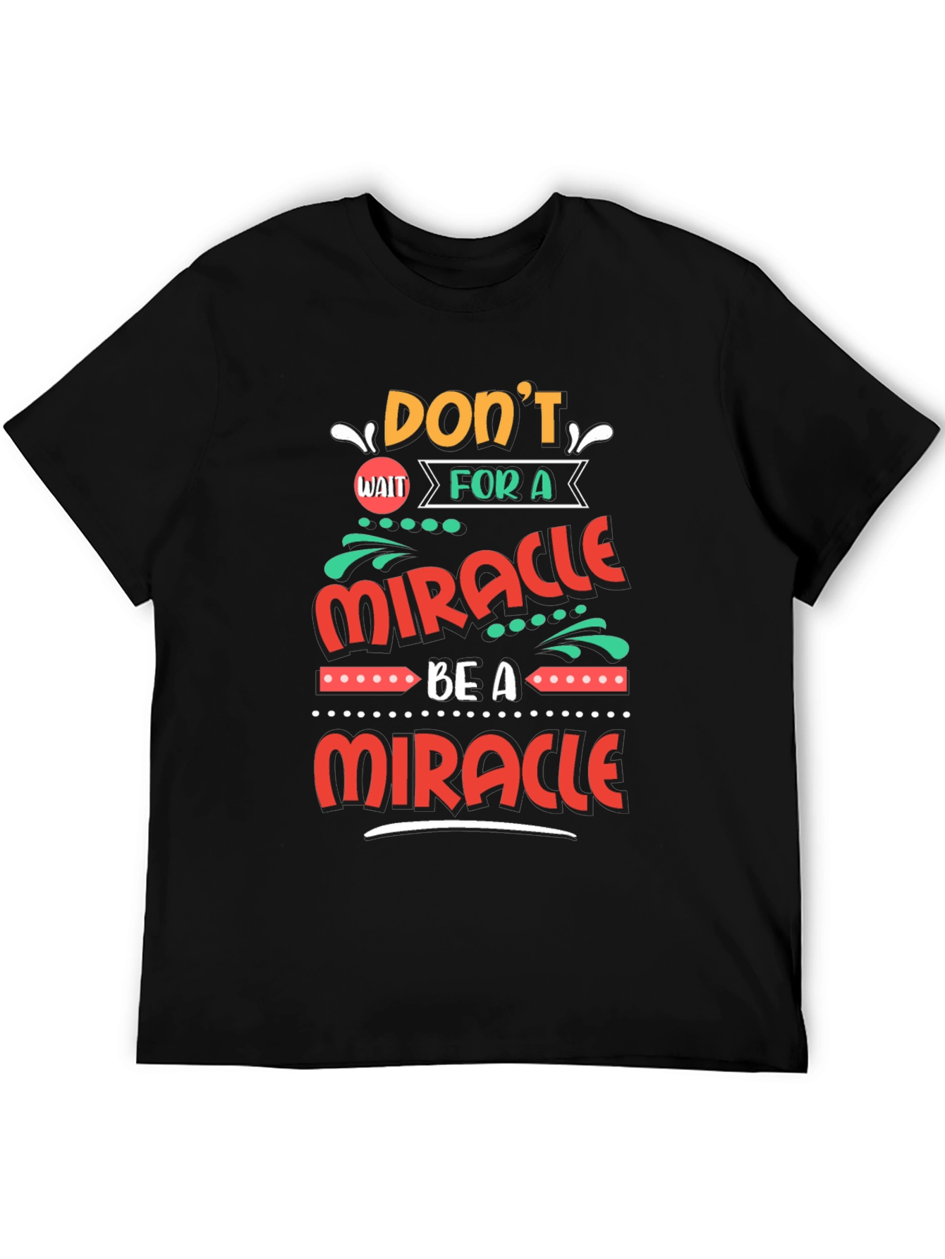 Be A Miracle Graphic T-Shirt