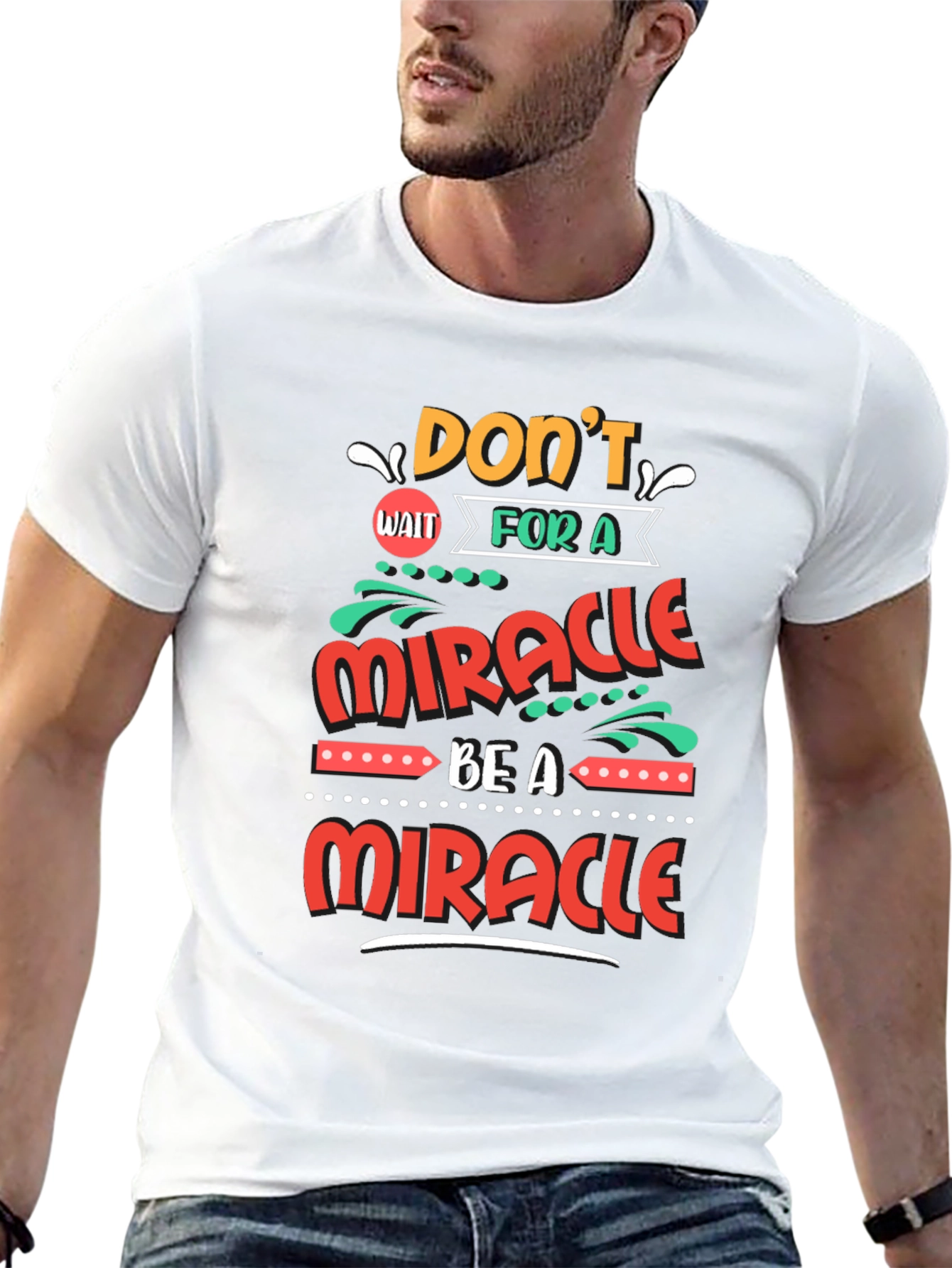Be A Miracle Graphic T-Shirt