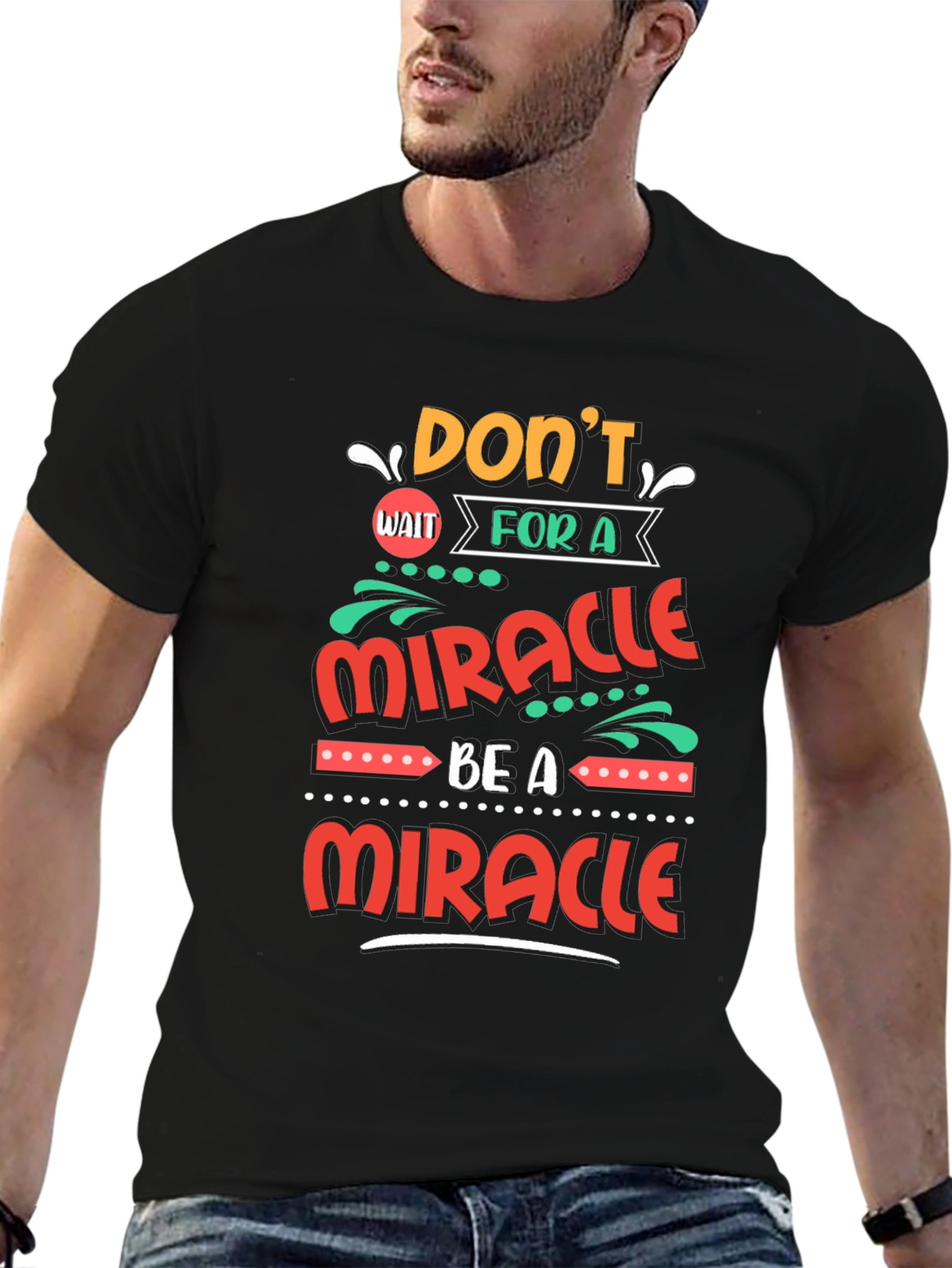 Be A Miracle Graphic T-Shirt