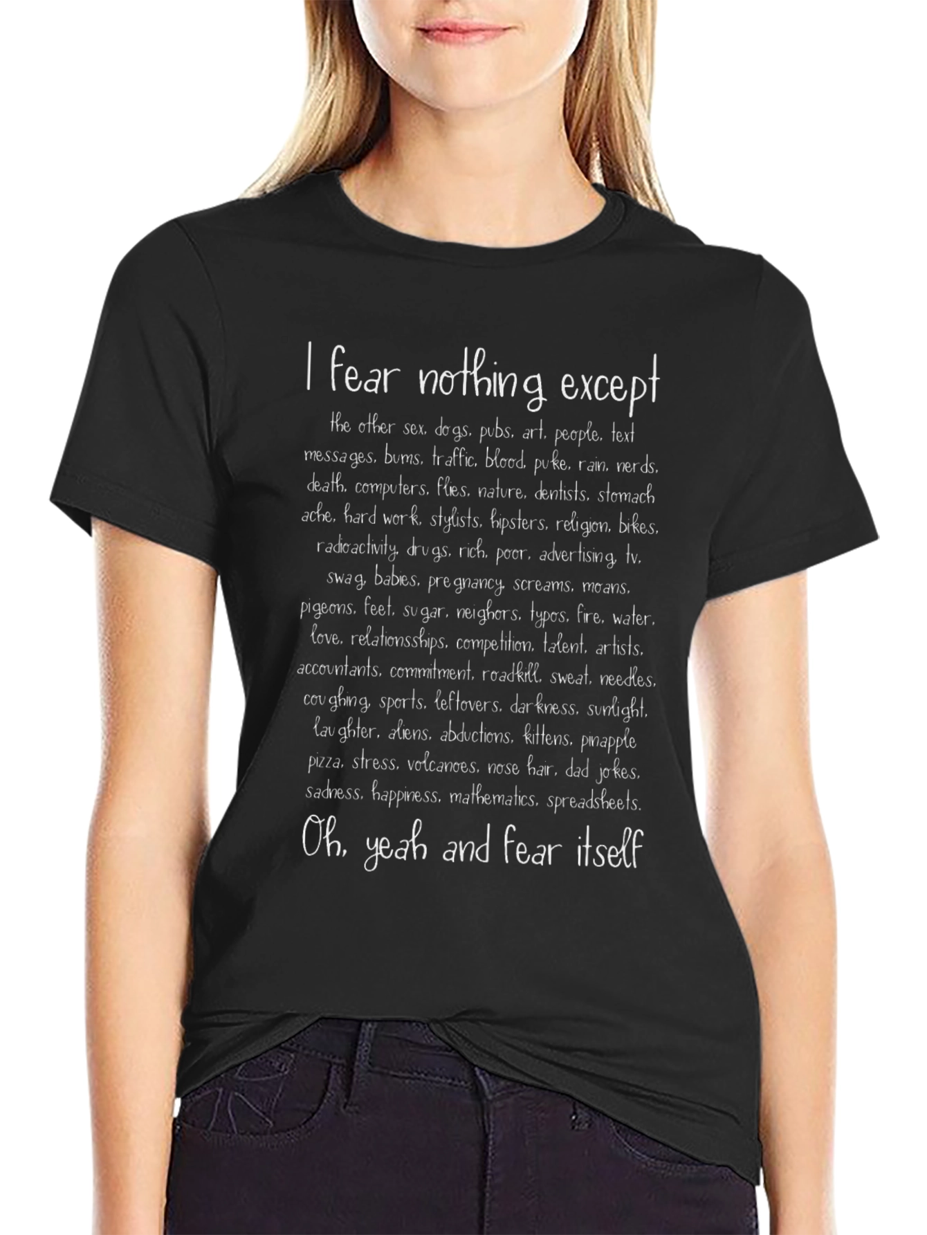 I Fear Nothing Except T-Shirt - Funny Statement Tee