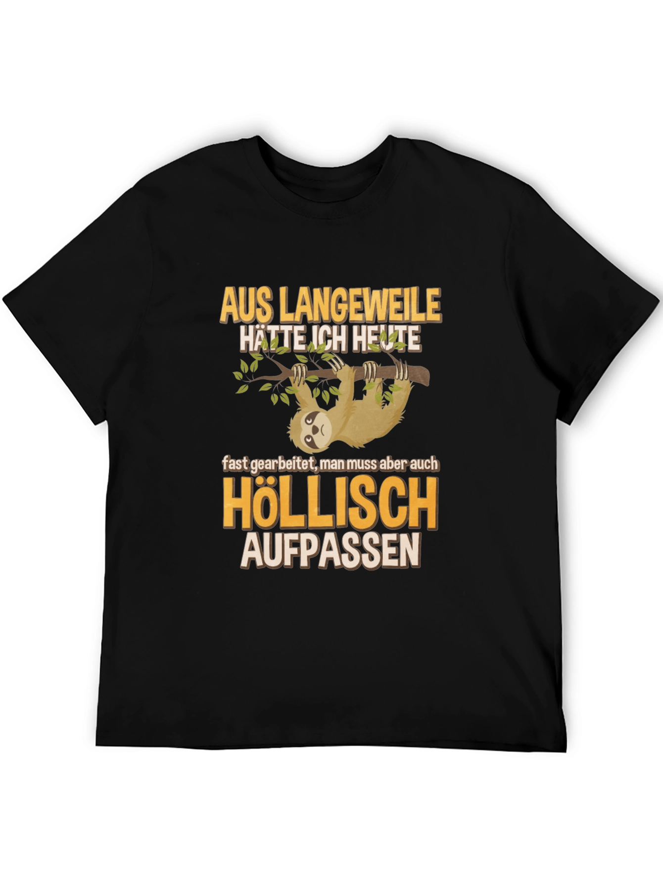 Sloth Humor Graphic T-Shirt - Höllisch Aufpassen