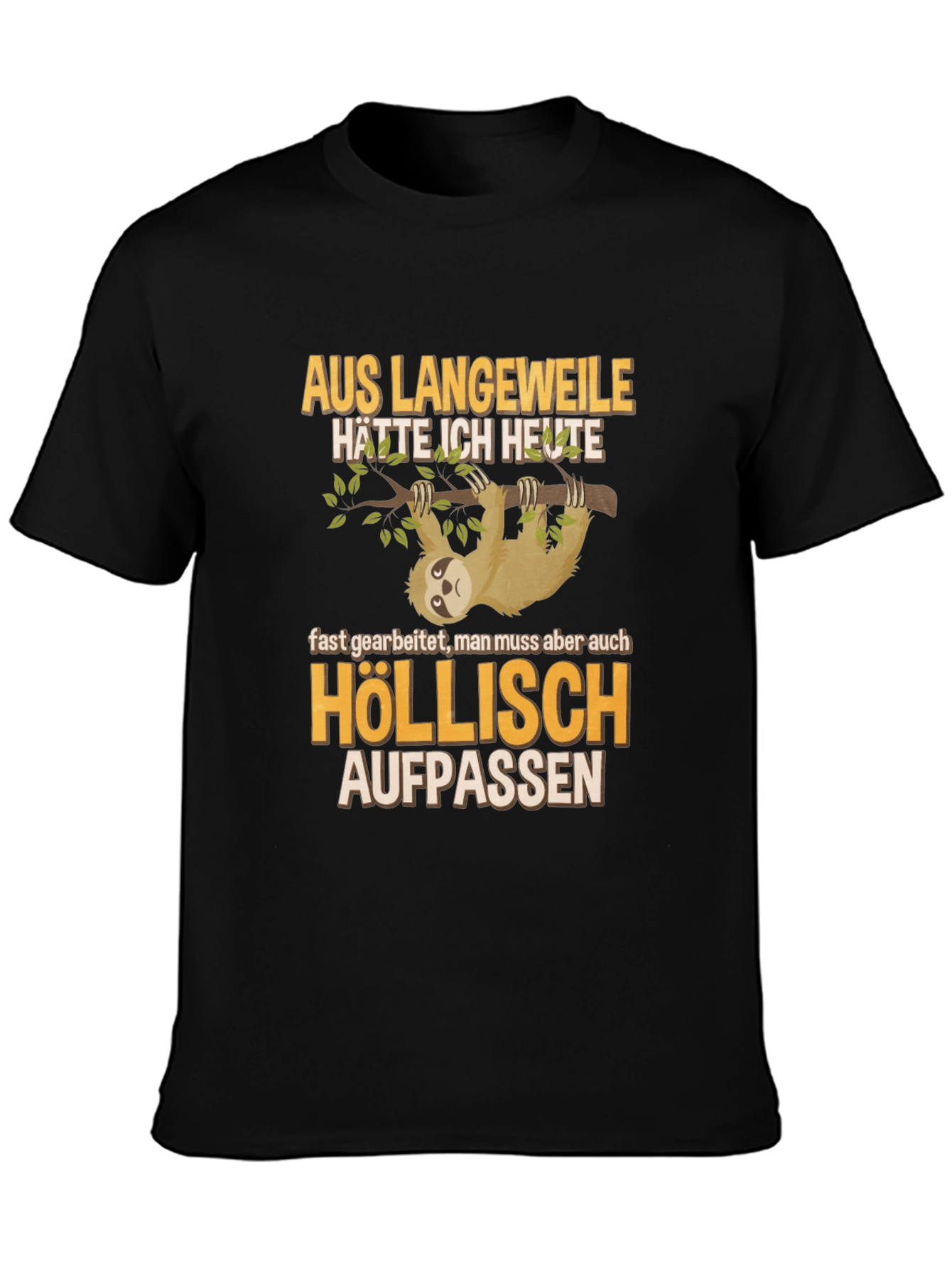 Sloth Humor Graphic T-Shirt - Höllisch Aufpassen