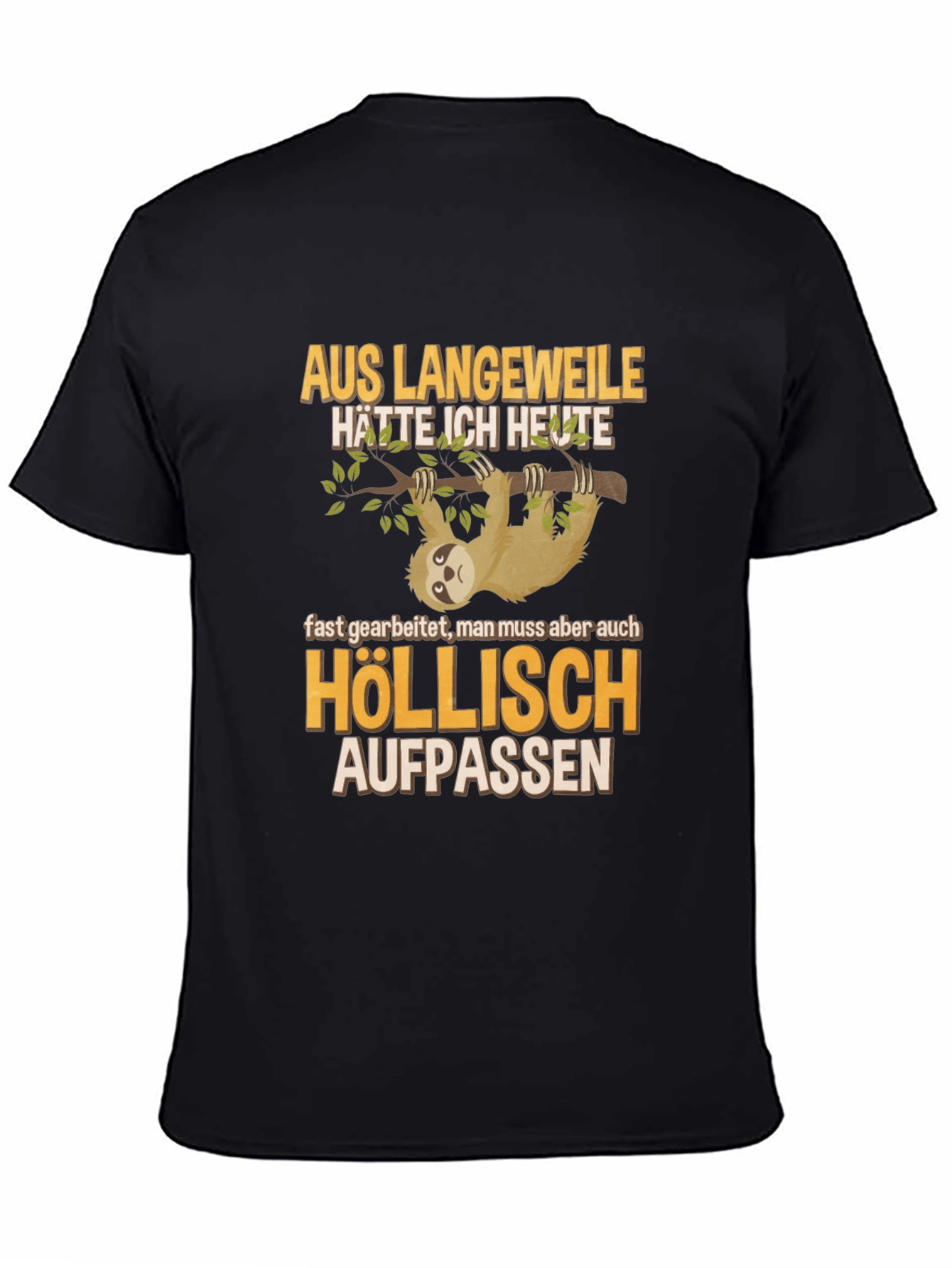 Sloth Humor Graphic T-Shirt - Höllisch Aufpassen