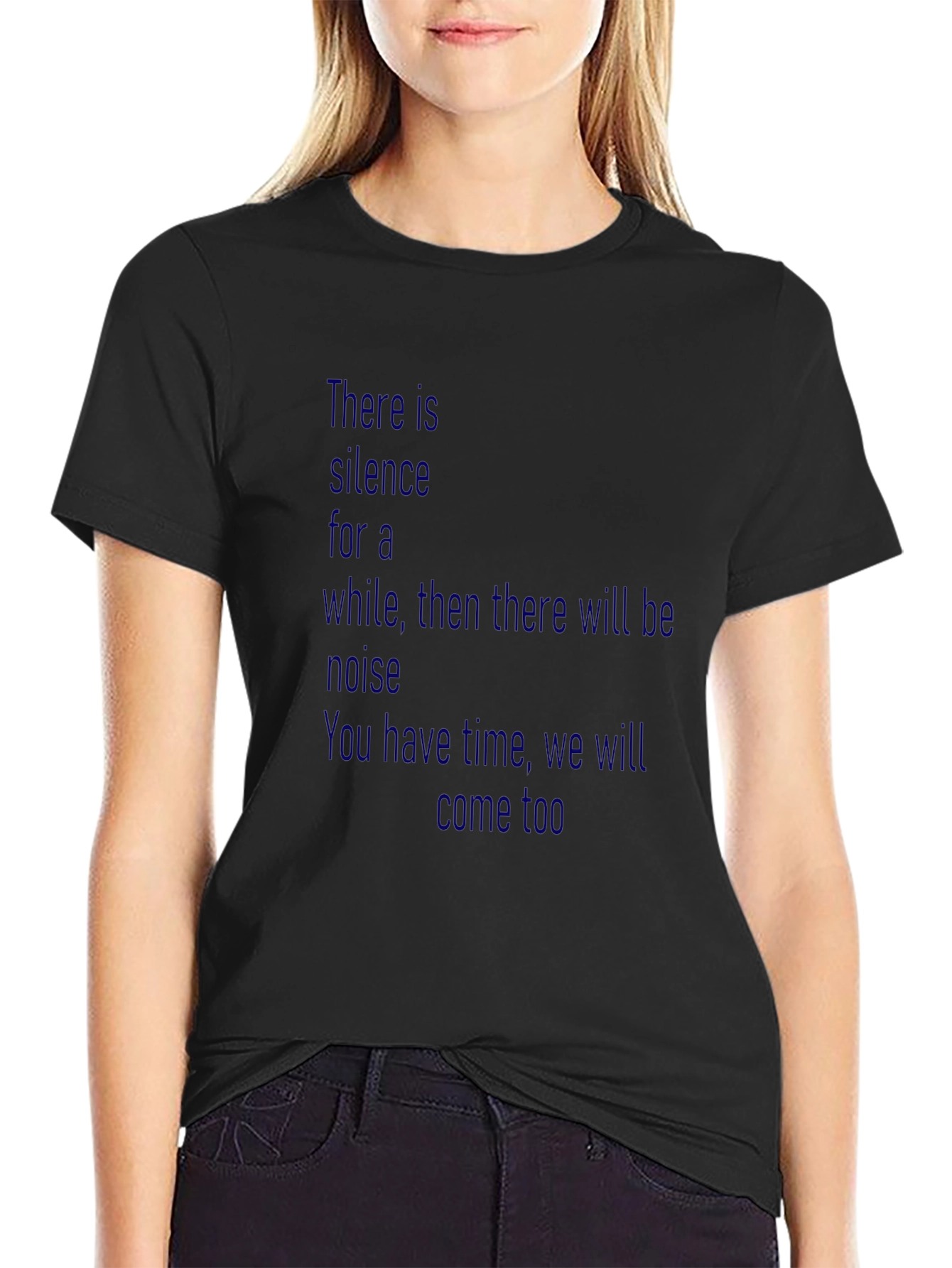 Quote T-Shirt - There is Silence Then Noise