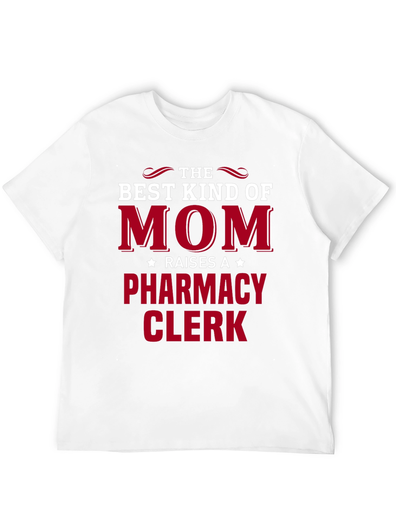 Best Mom Raises Pharmacy Clerk T-Shirt