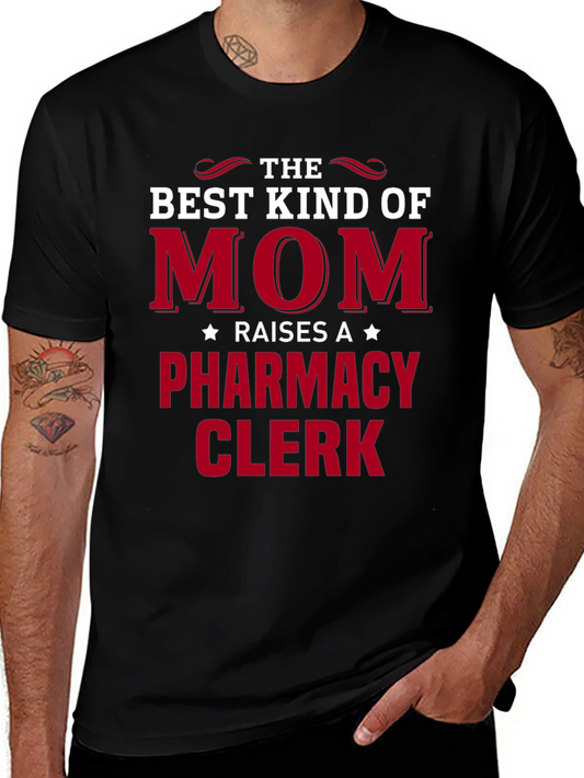 Best Mom Raises Pharmacy Clerk T-Shirt