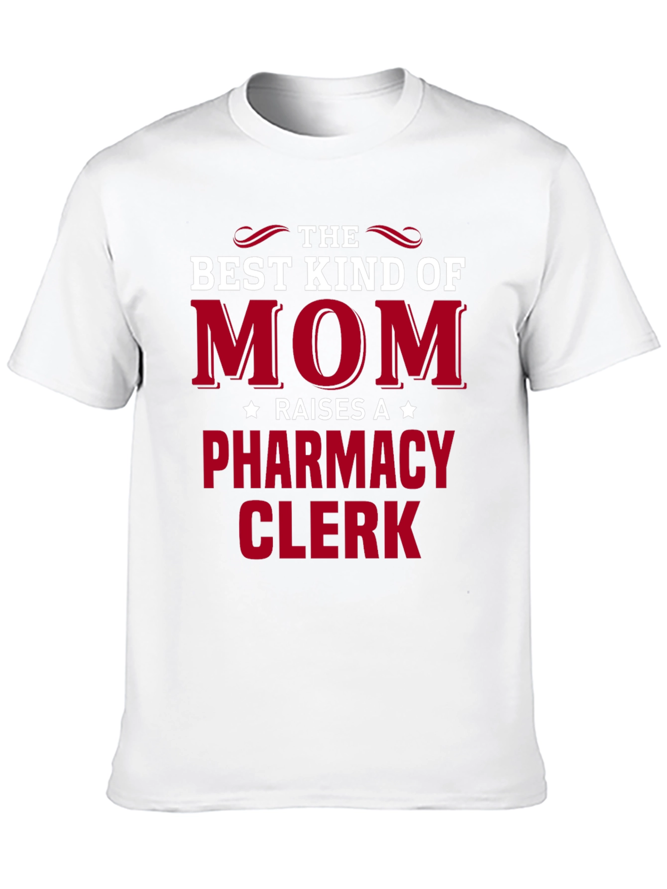 Best Mom Raises Pharmacy Clerk T-Shirt