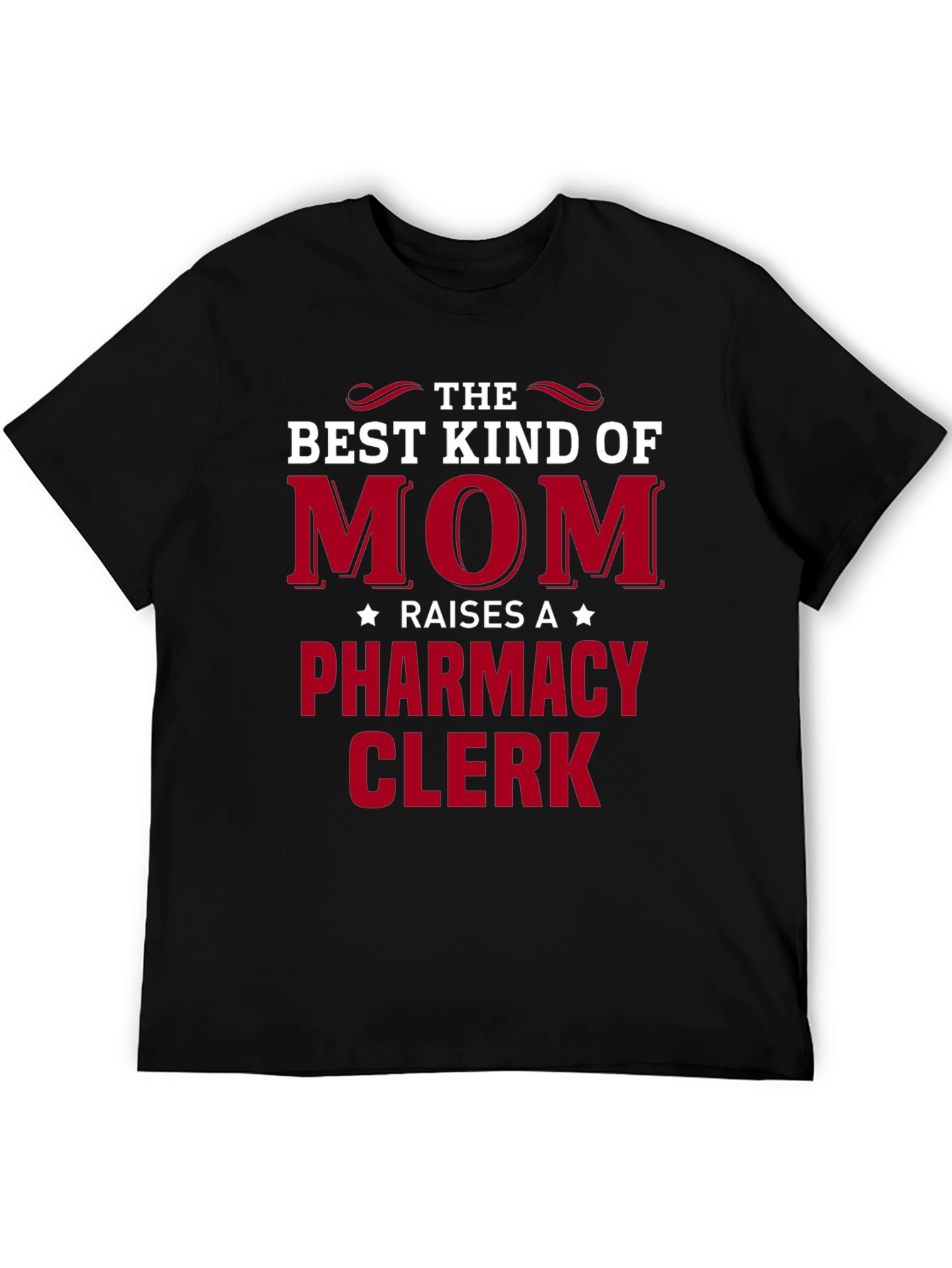 Best Mom Raises Pharmacy Clerk T-Shirt