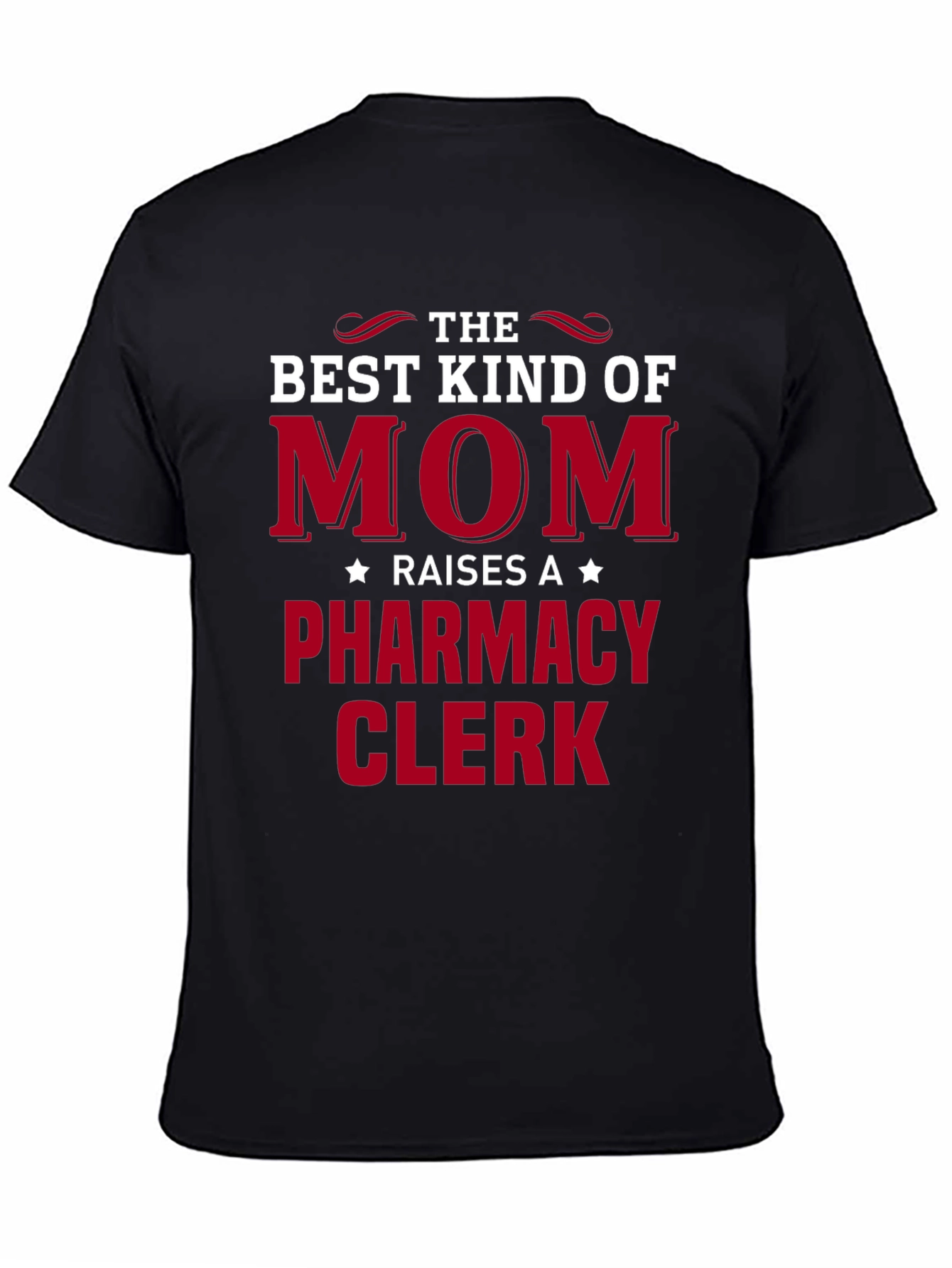 Best Mom Raises Pharmacy Clerk T-Shirt