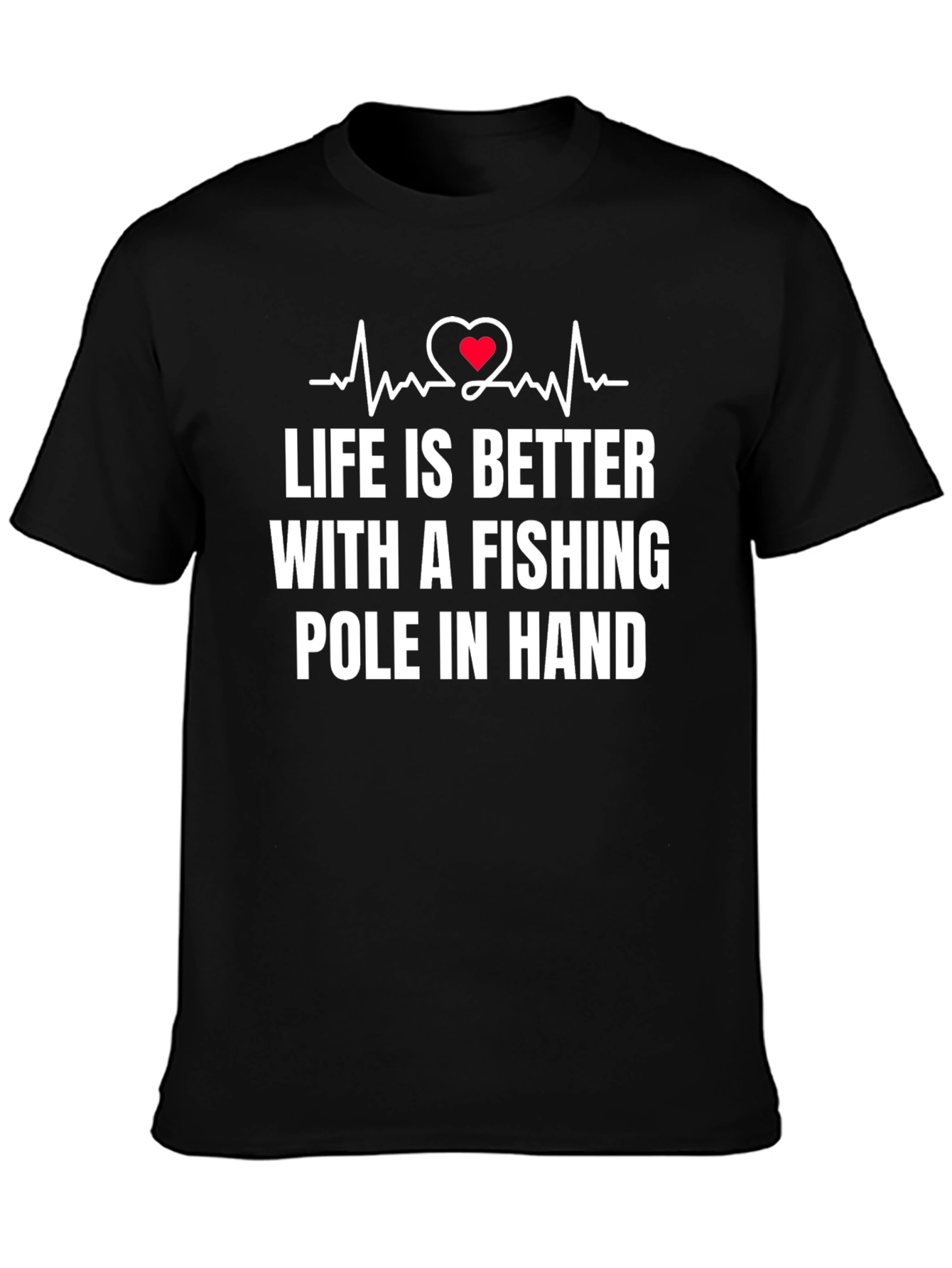 Life is Better Fishing T-Shirt