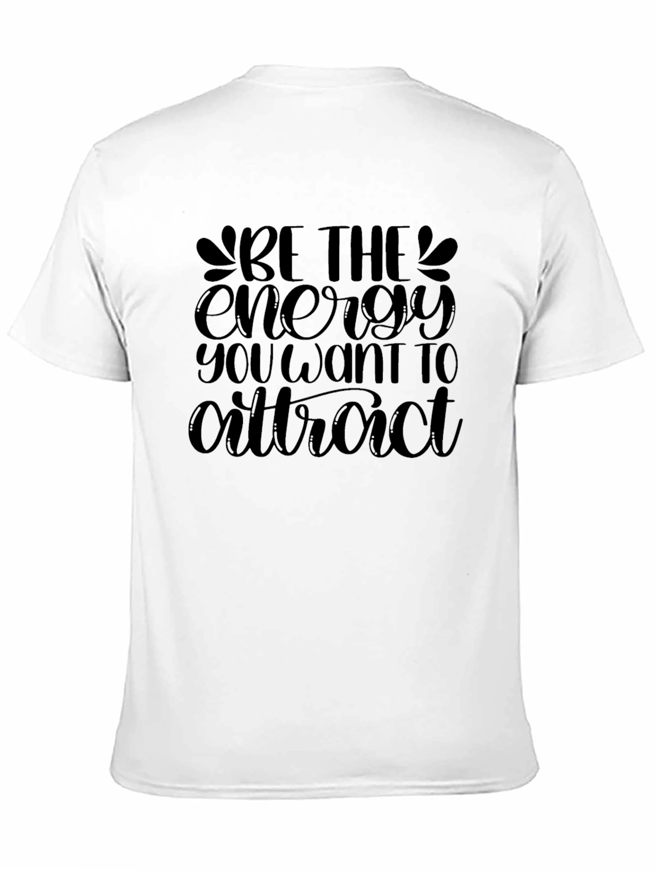 Motivational Be the Energy Black T-Shirt