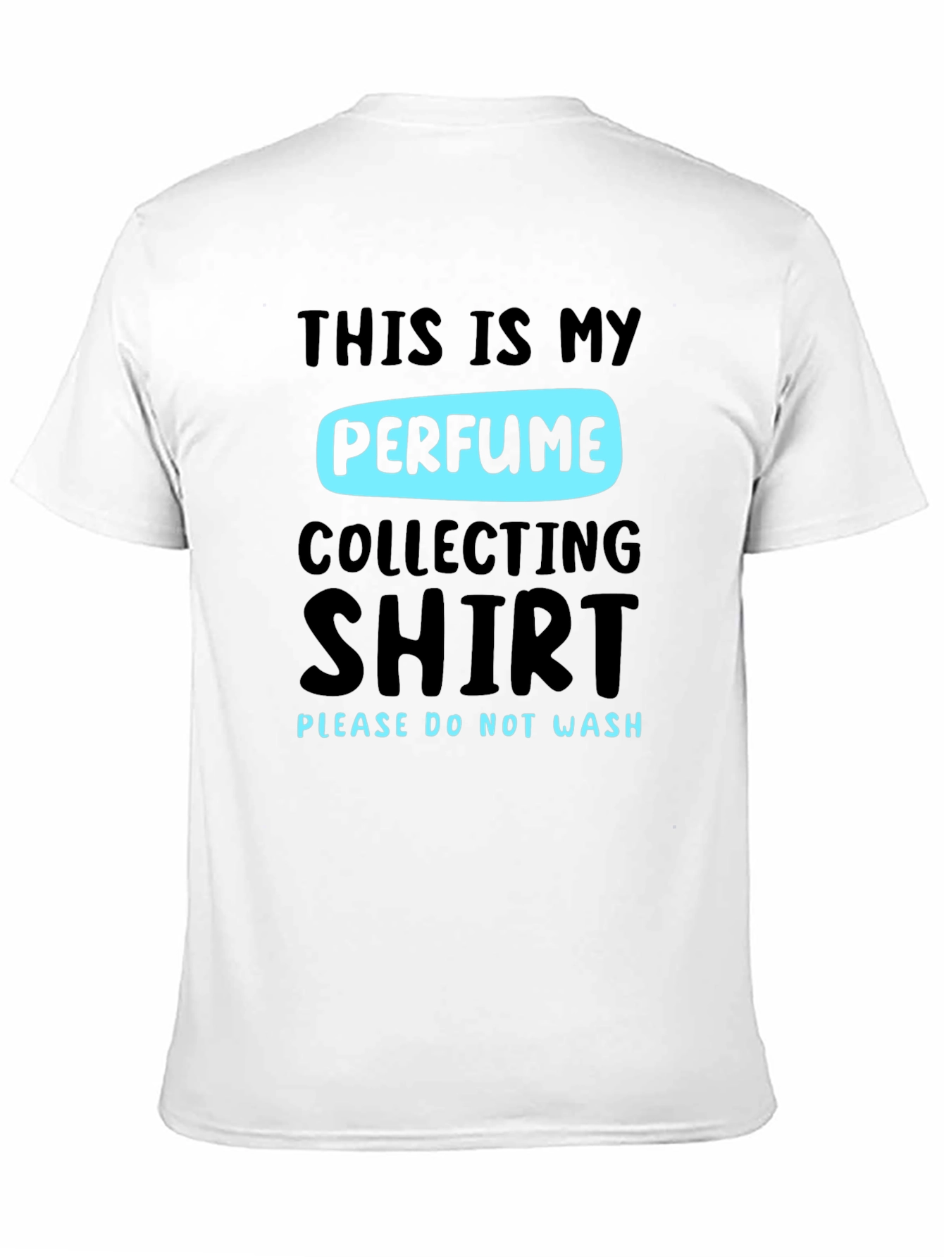 Perfume Collecting Shirt - Funny Novelty T-Shirt