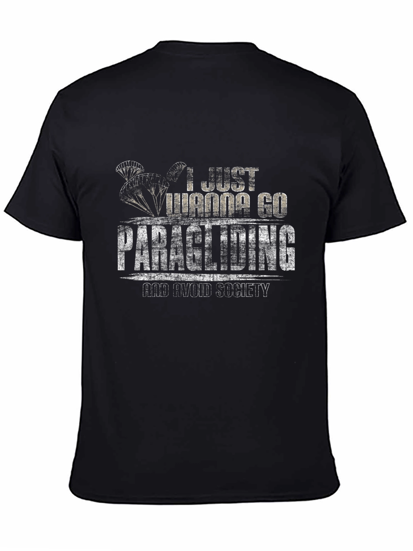 Paragliding T-Shirt: I Just Wanna Go