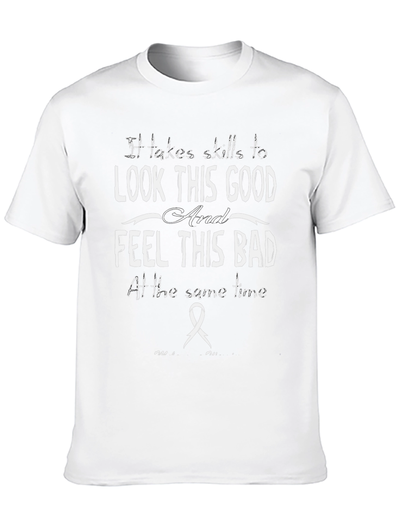 Look This Good Feel This Bad Graphic T-Shirt