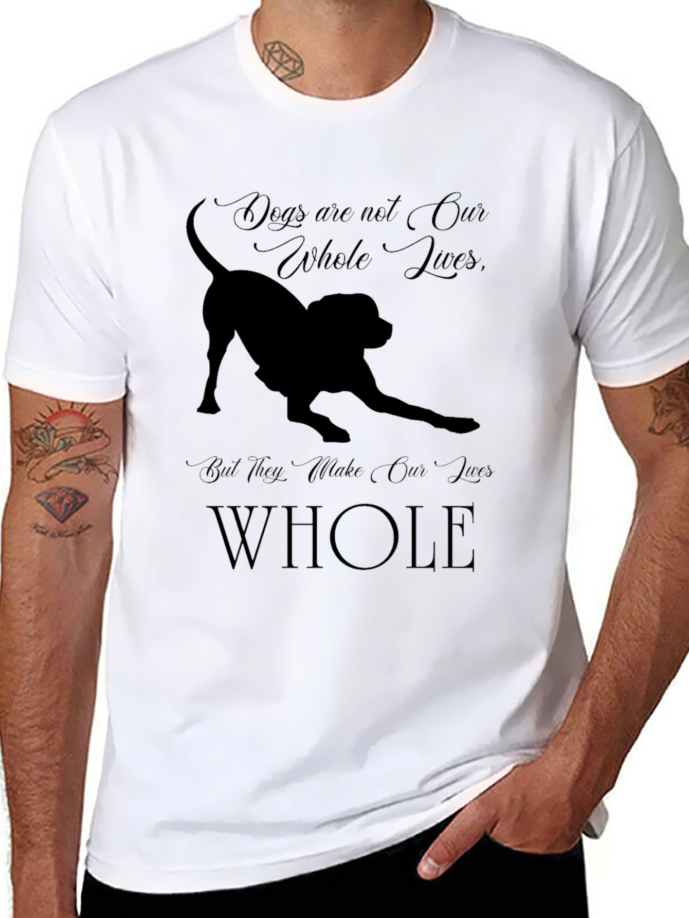 Dogs Make Our Lives Whole T-Shirt