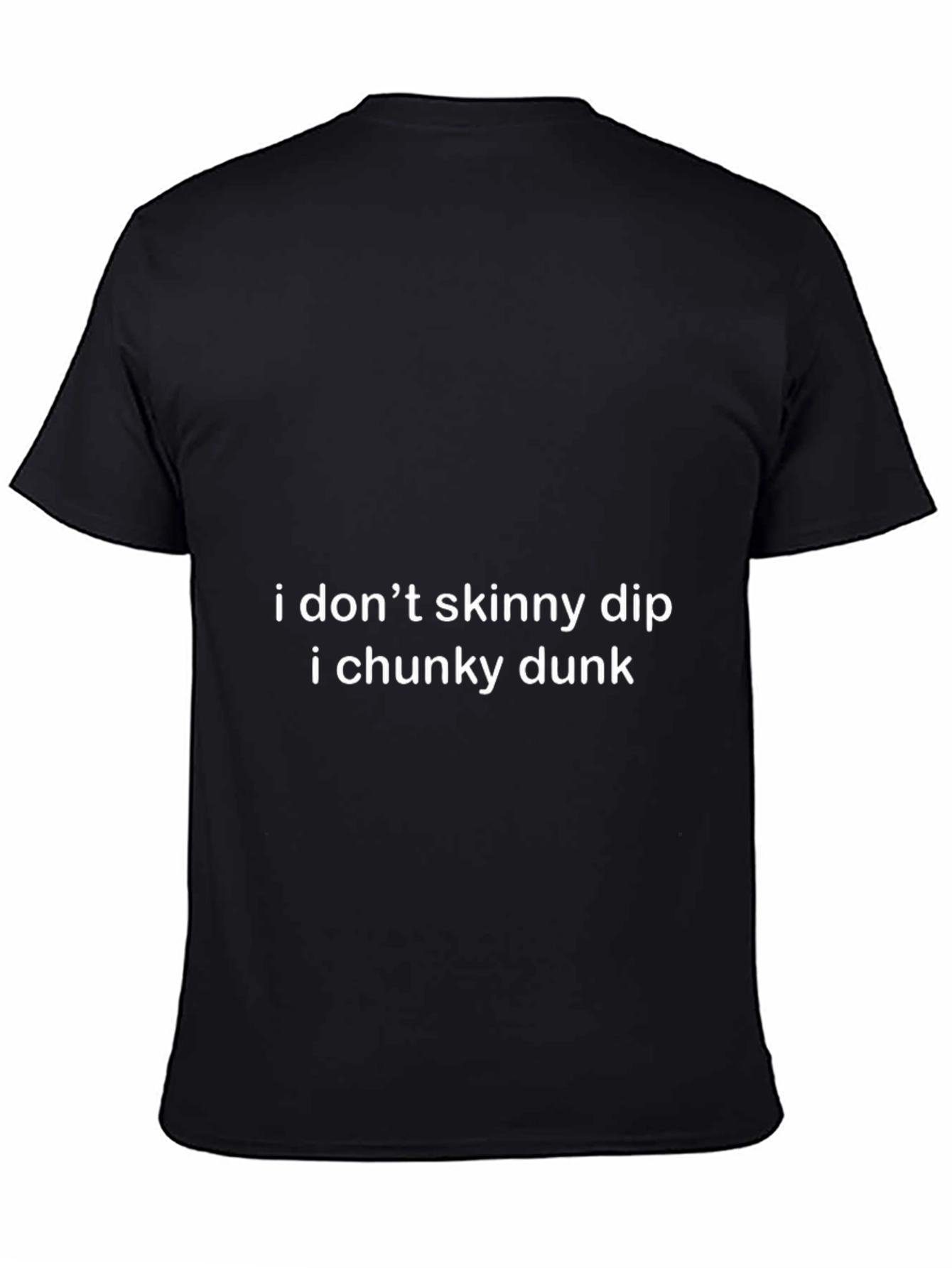I Dont Skinny Dip I Chunky Dunk Tee