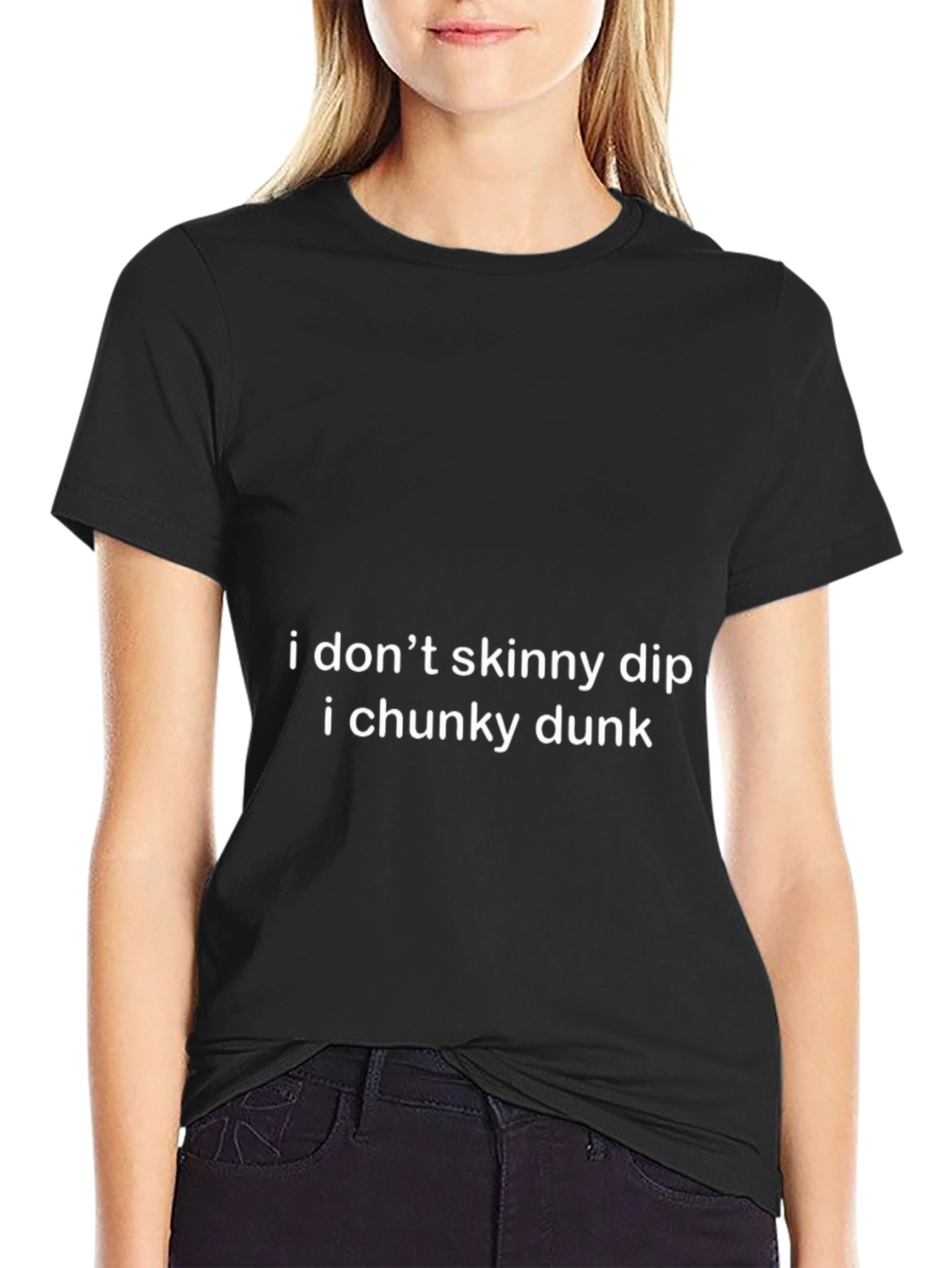 I Dont Skinny Dip I Chunky Dunk Tee